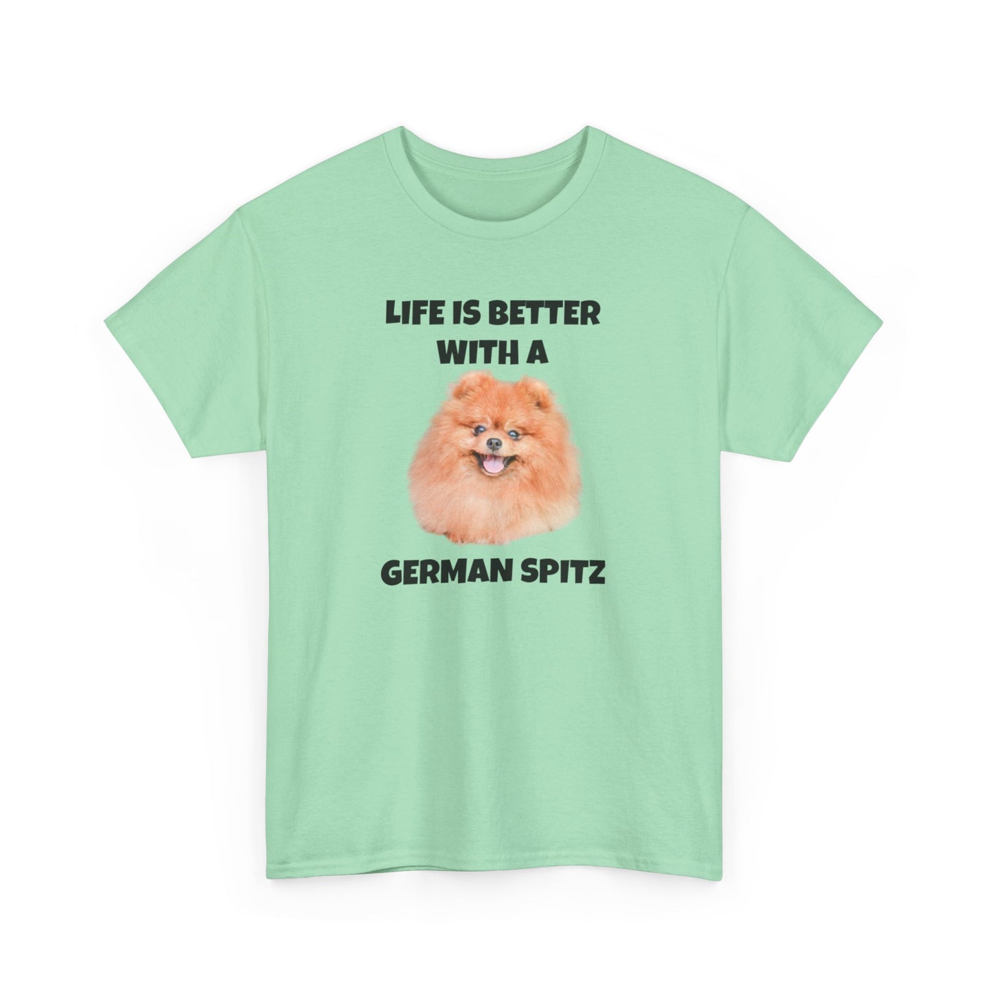 German Spitz, German Spitz Dog, Life is Better with a German Spitz, Unisex Heavy Cotton Tee