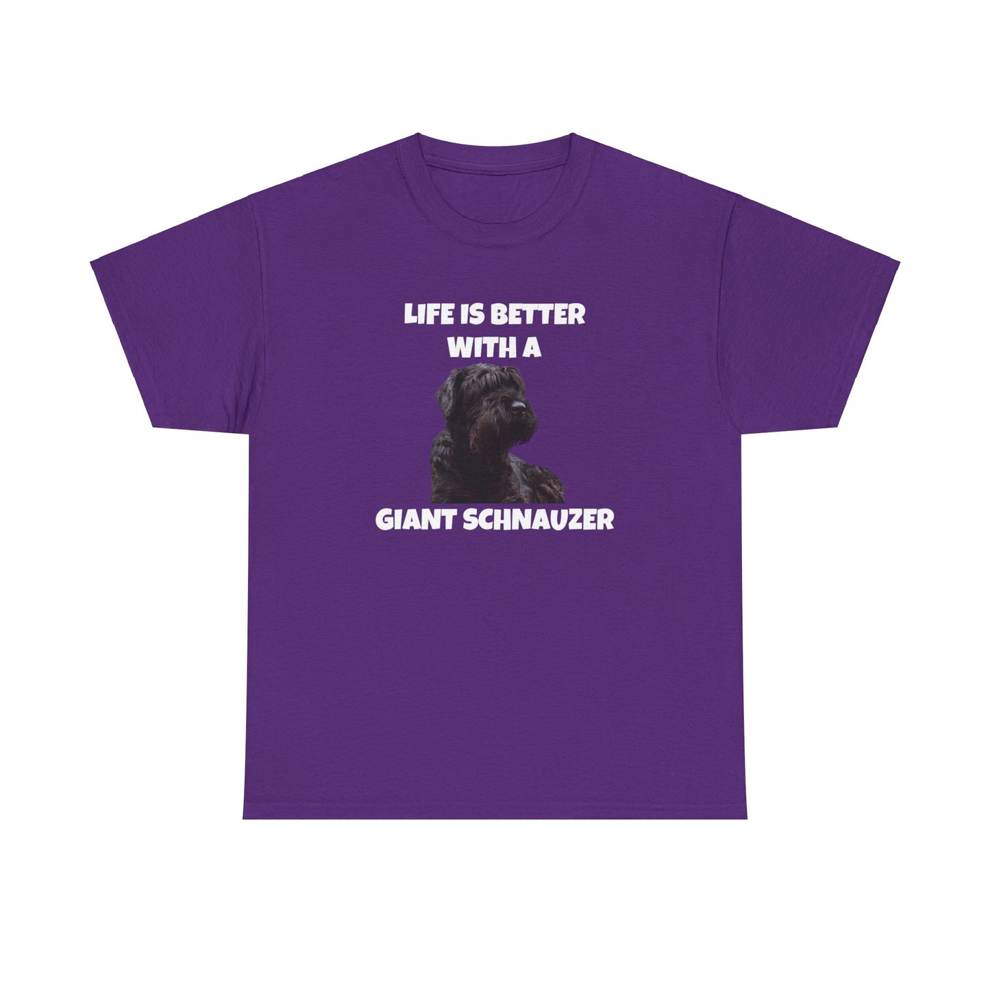 Giant Schnauzer, Giant Schnauzer Dog, Life is Better with a Giant Schnauzer, Dark Unisex Heavy Cotton Tee