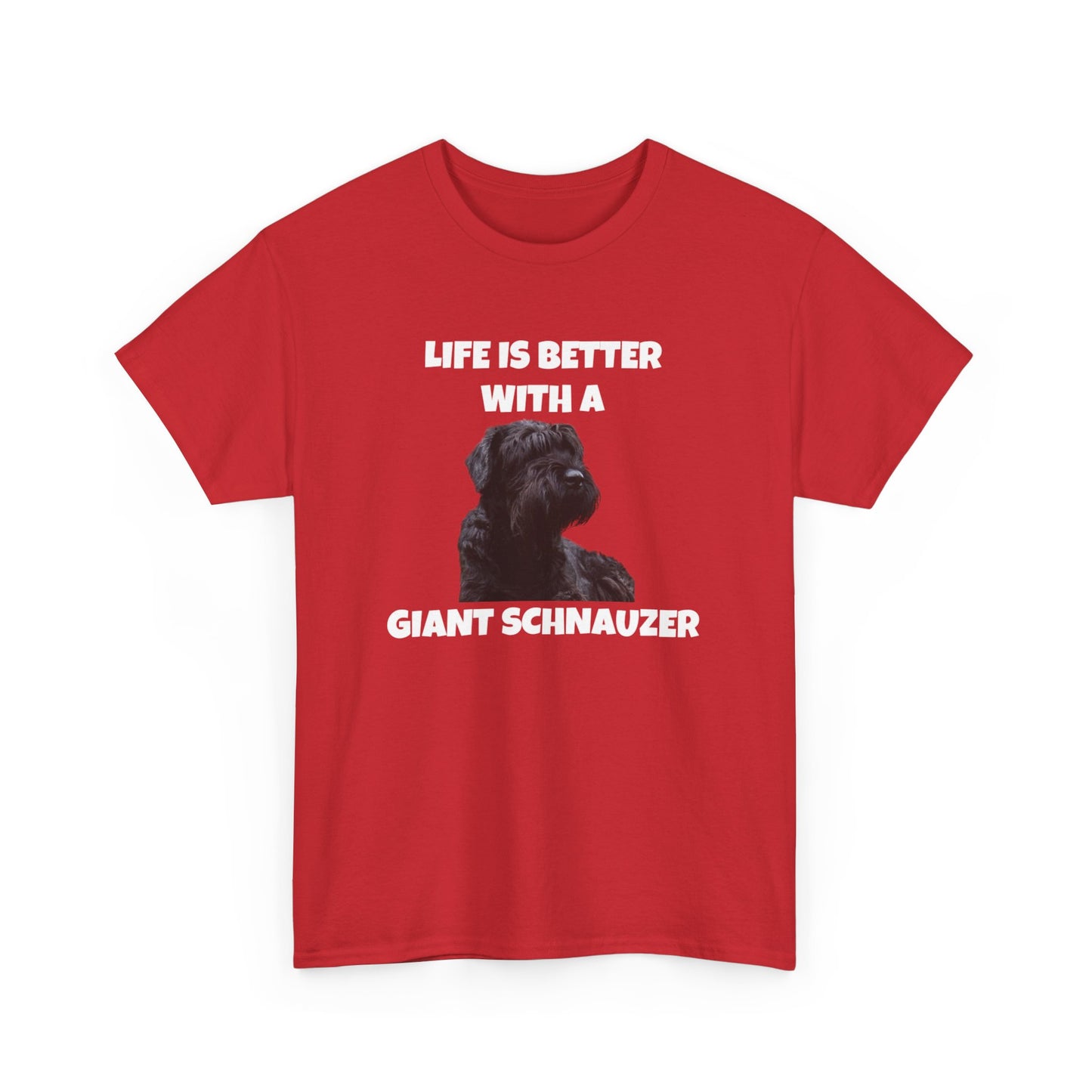 Giant Schnauzer, Giant Schnauzer Dog, Life is Better with a Giant Schnauzer, Dark Unisex Heavy Cotton Tee