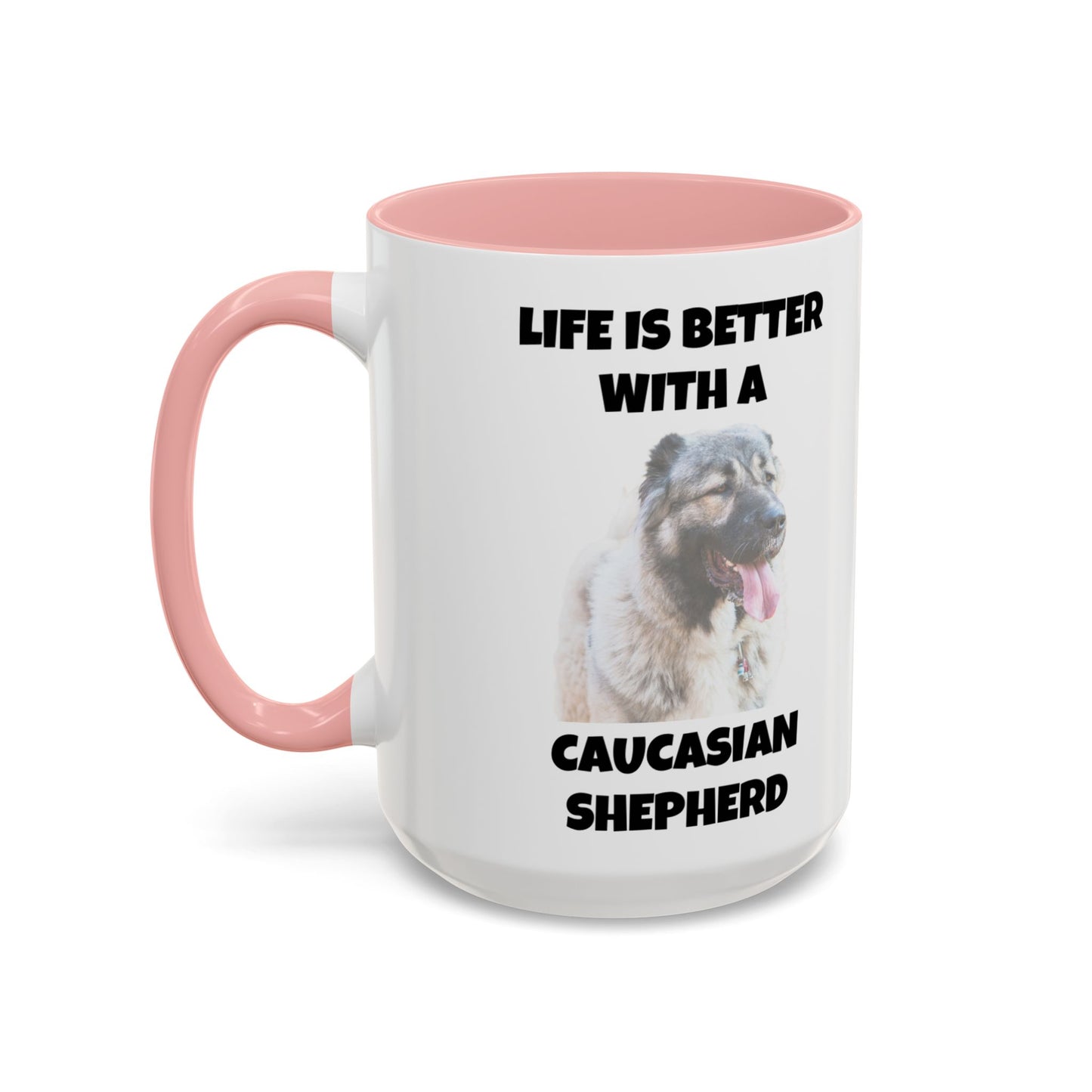 Caucasian Shepherd, Caucasian Shepherd Dog, Life is Better with a Caucasian Shepherd, Accent Coffee Mug (11, 15oz)