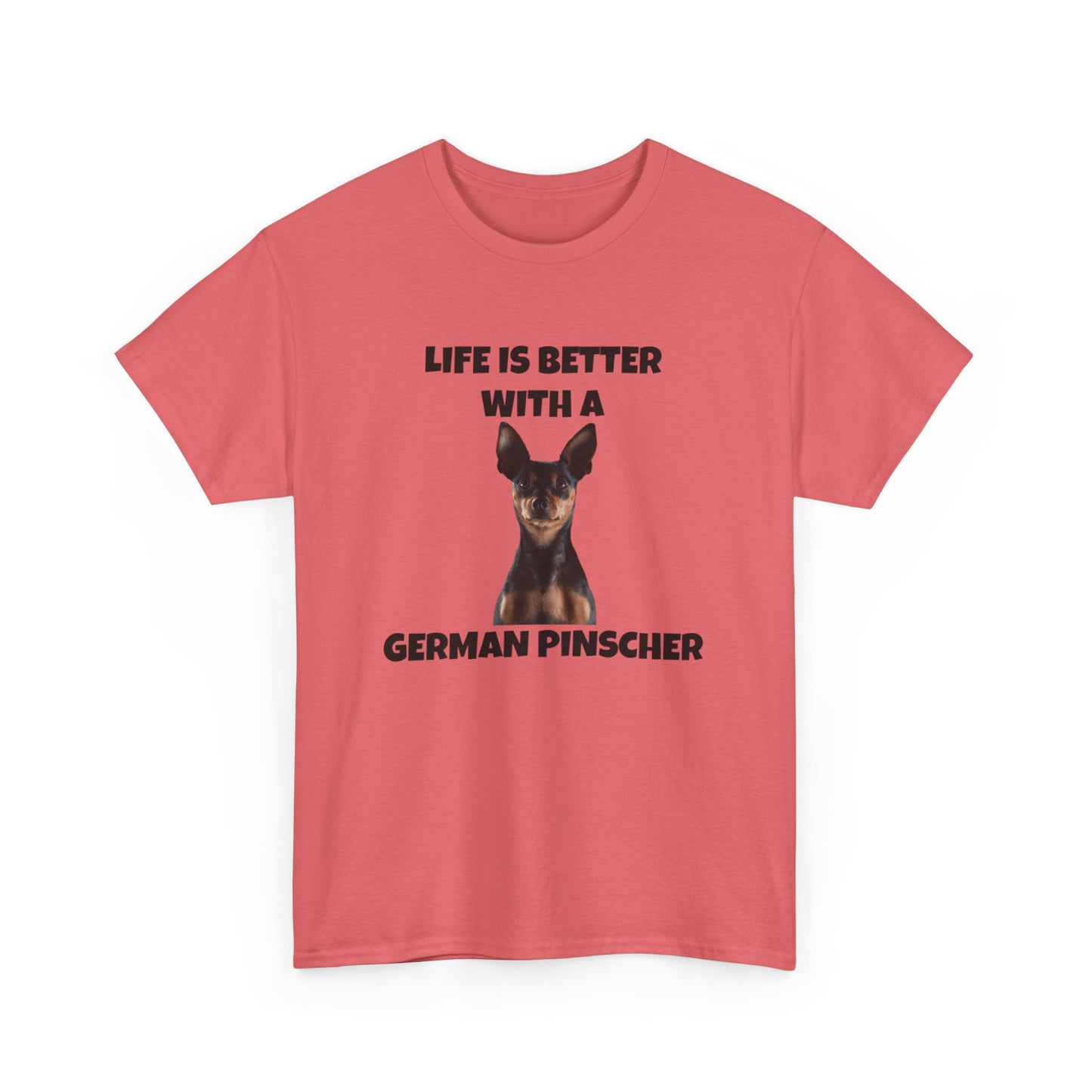 German Pinscher, German Pinscher Dog, Life is Better with a German Pinscher, Unisex Heavy Cotton Tee