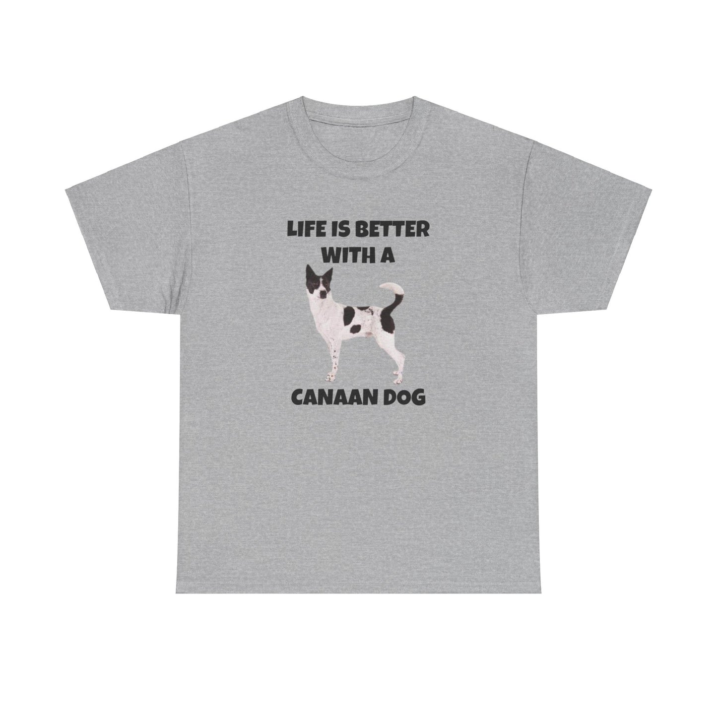 Canaan Dog, Life is Better with a Canaan Dog, Unisex Heavy Cotton Tee