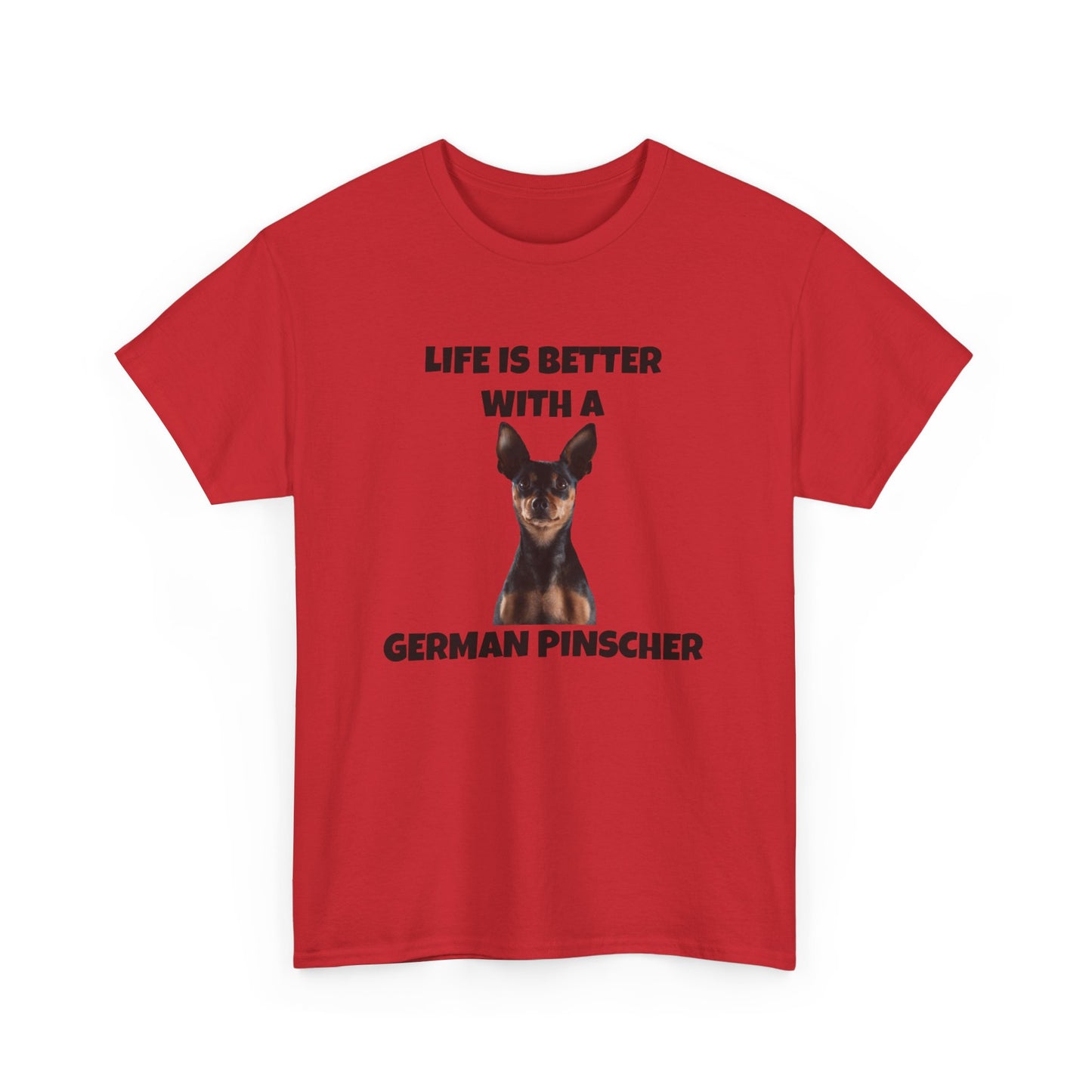 German Pinscher, German Pinscher Dog, Life is Better with a German Pinscher, Unisex Heavy Cotton Tee
