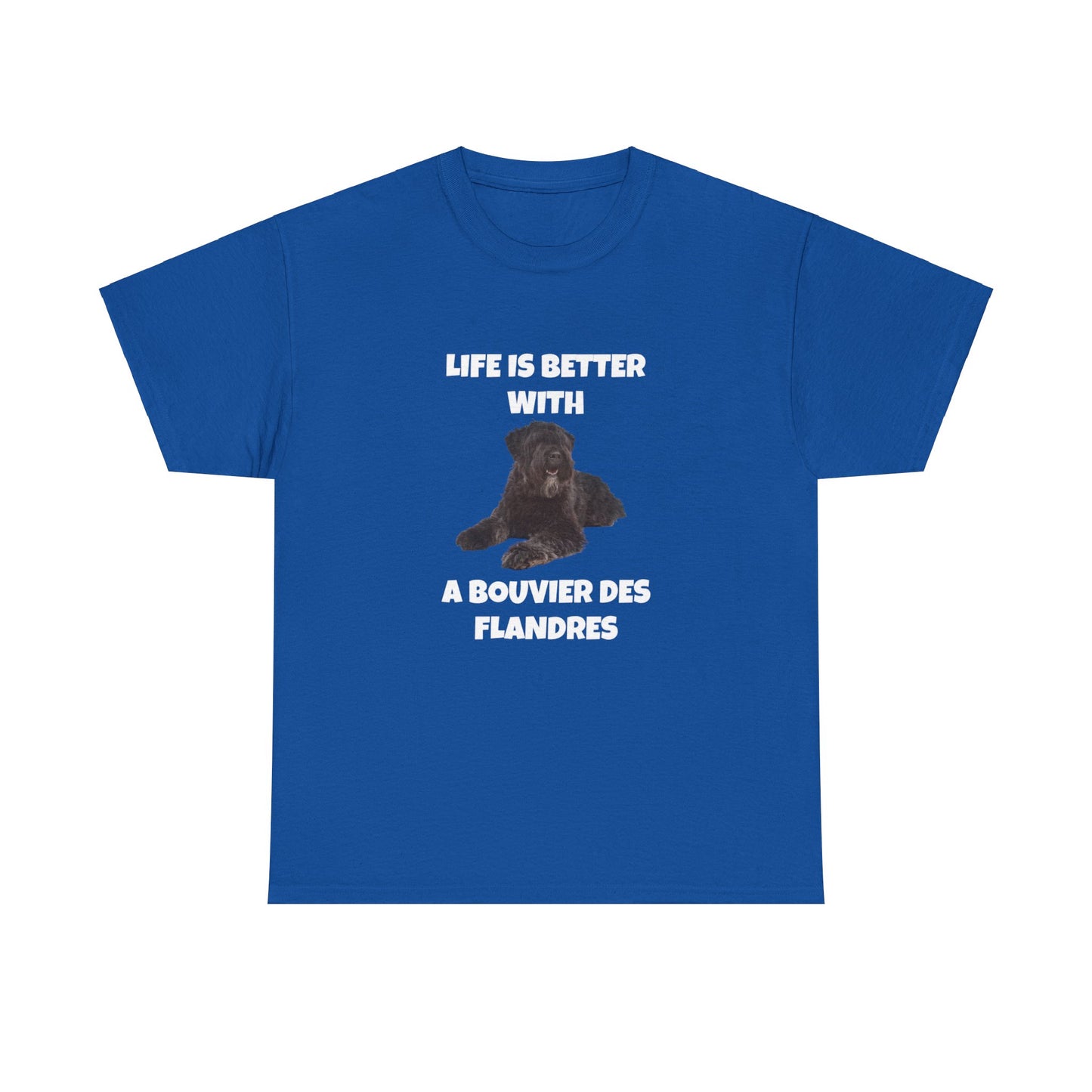 Bouvier des Flandres, Bouvier des Flandres Dog, Life is Better with a Bouvier des Flandres, Dark Unisex Heavy Cotton Tee