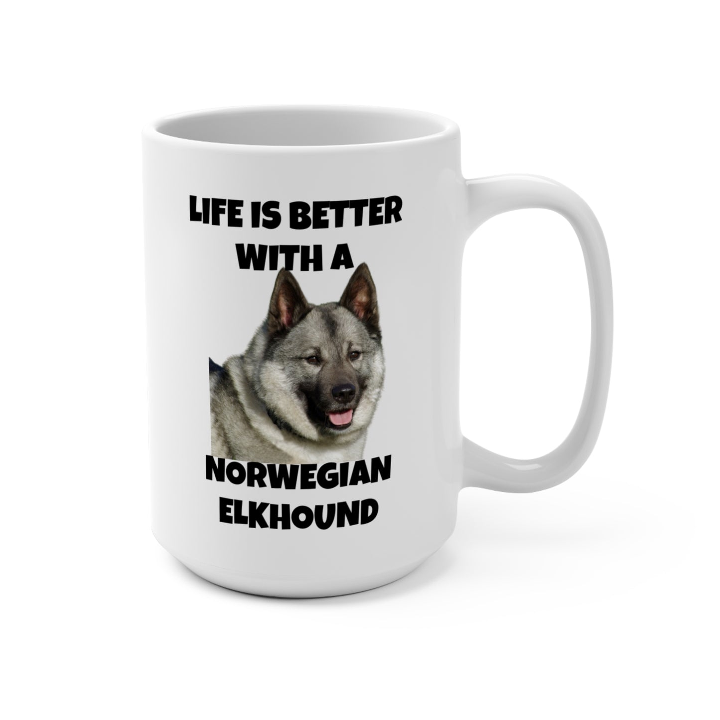 Norwegian Elkhound, Life is Better with a Norwegian Elkhound, Mug 15oz