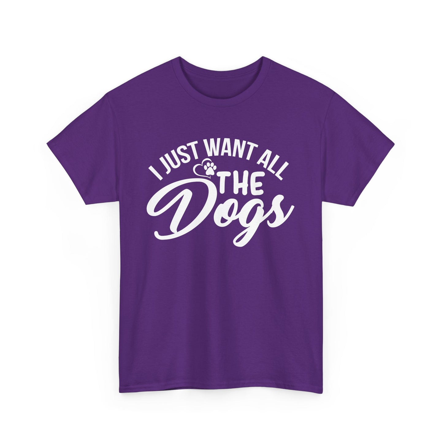 Dogs, I Just Want All the Dogs, Unisex Heavy Cotton Tee