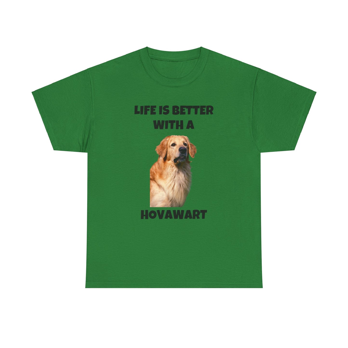 Hovawart, Hovawart Dog, Life is Better with a Hovawart, Unisex Heavy Cotton Tee
