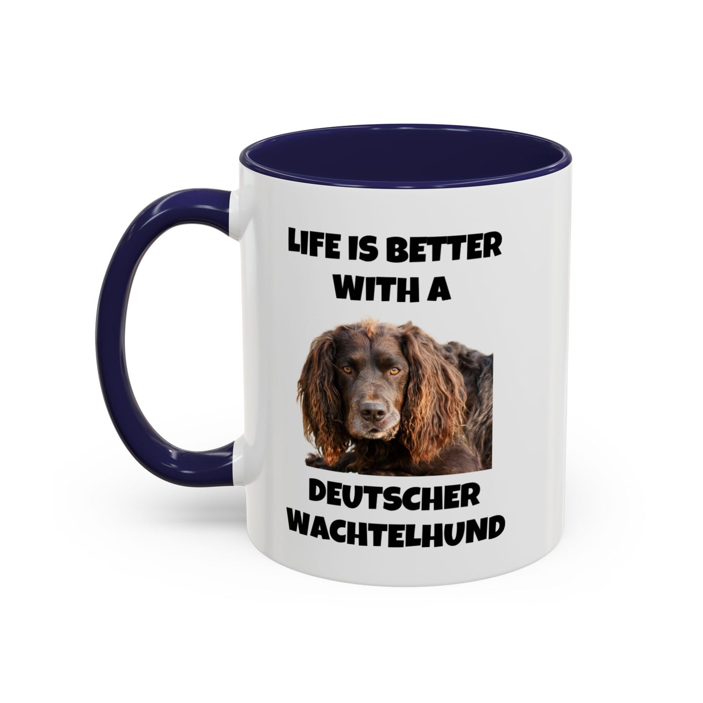 Deutscher Wachtelhund, Life is Better with a Deutscher Wachtelhund, Accent Coffee Mug (11, 15oz)