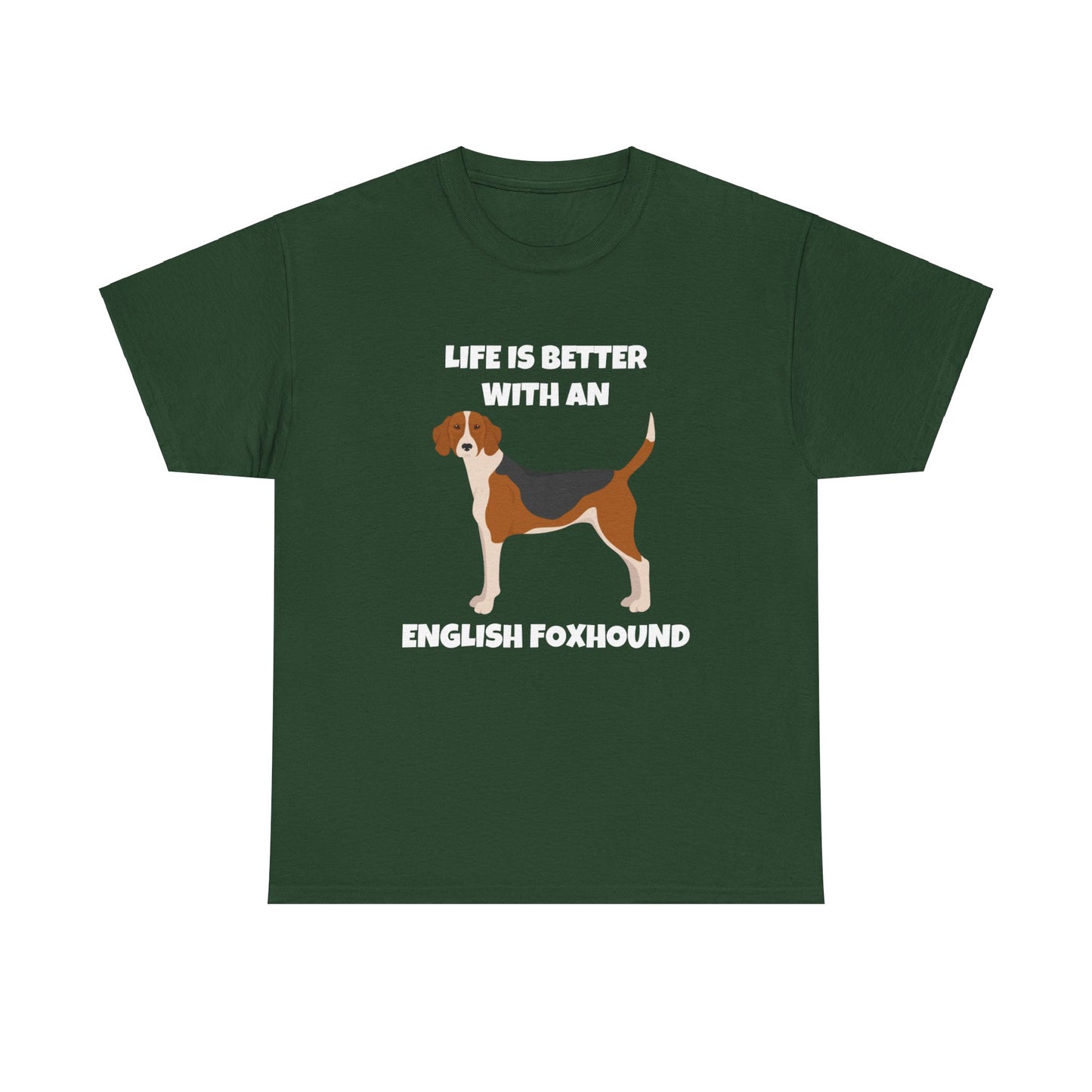 English Foxhound Dog, Life is Better with an English Foxhound, Dark Unisex Heavy Cotton Tee