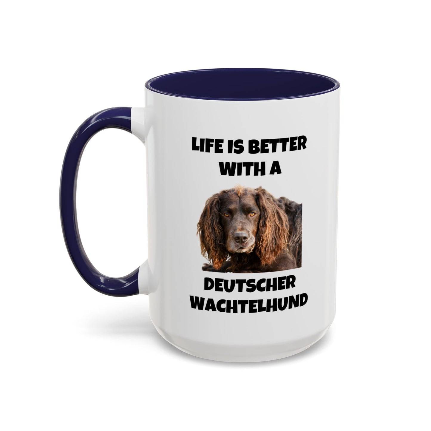Deutscher Wachtelhund, Life is Better with a Deutscher Wachtelhund, Accent Coffee Mug (11, 15oz)