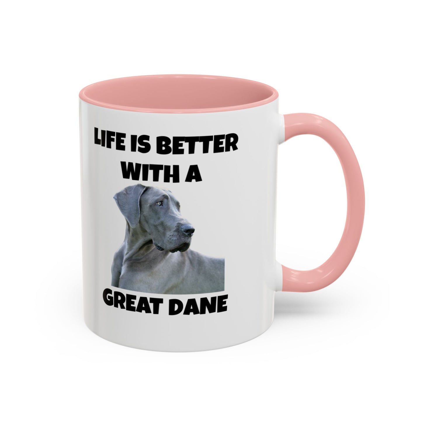 Great Dane, Great Dane Dog, Life is Better with a Great Dane, Accent Coffee Mug (11, 15oz)