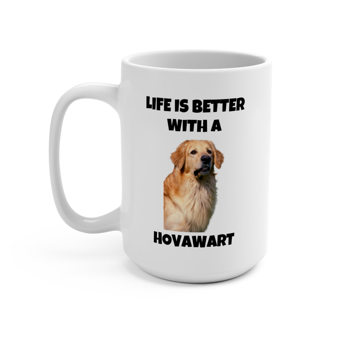 Hovawart, Hovawart Dog, Life is Better with a Hovawart, Mug 15oz