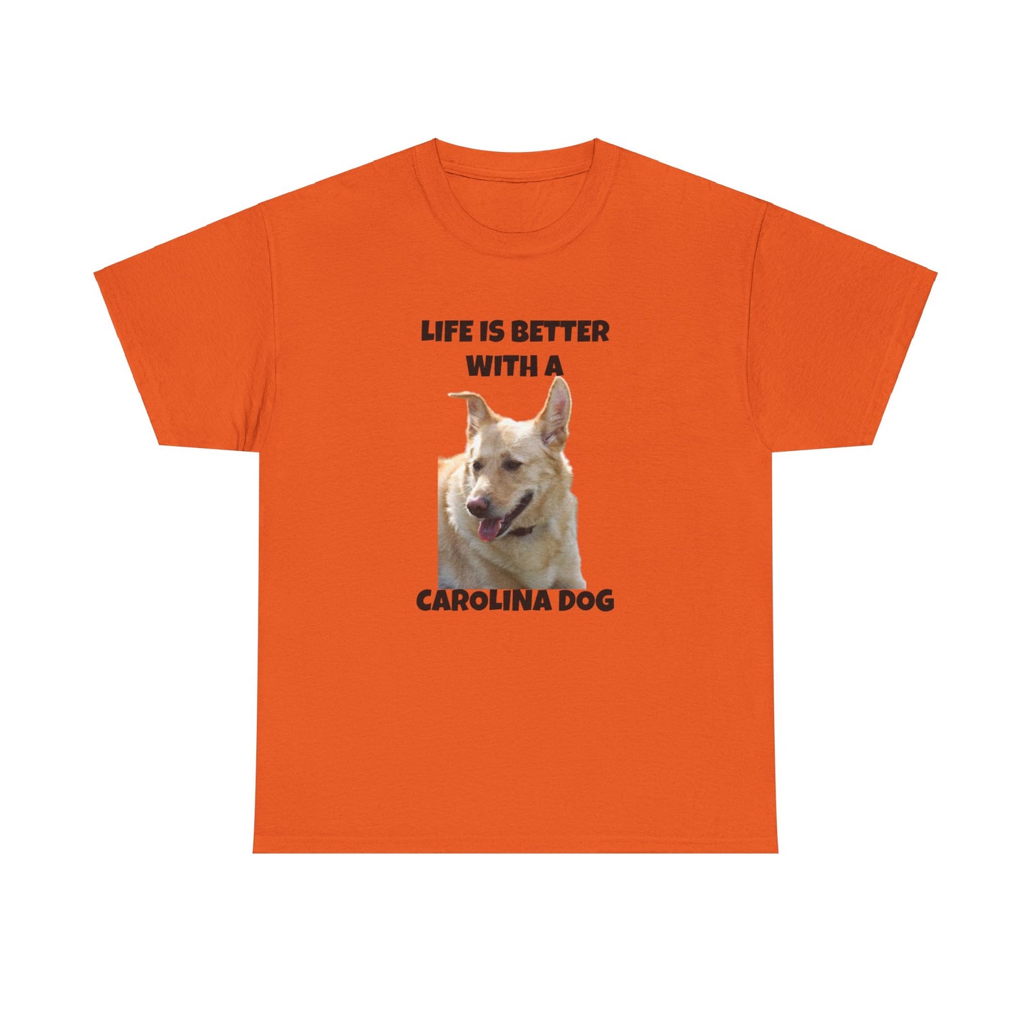 Carolina Dog, Life is Better with a Carolina Dog, Unisex Heavy Cotton Tee