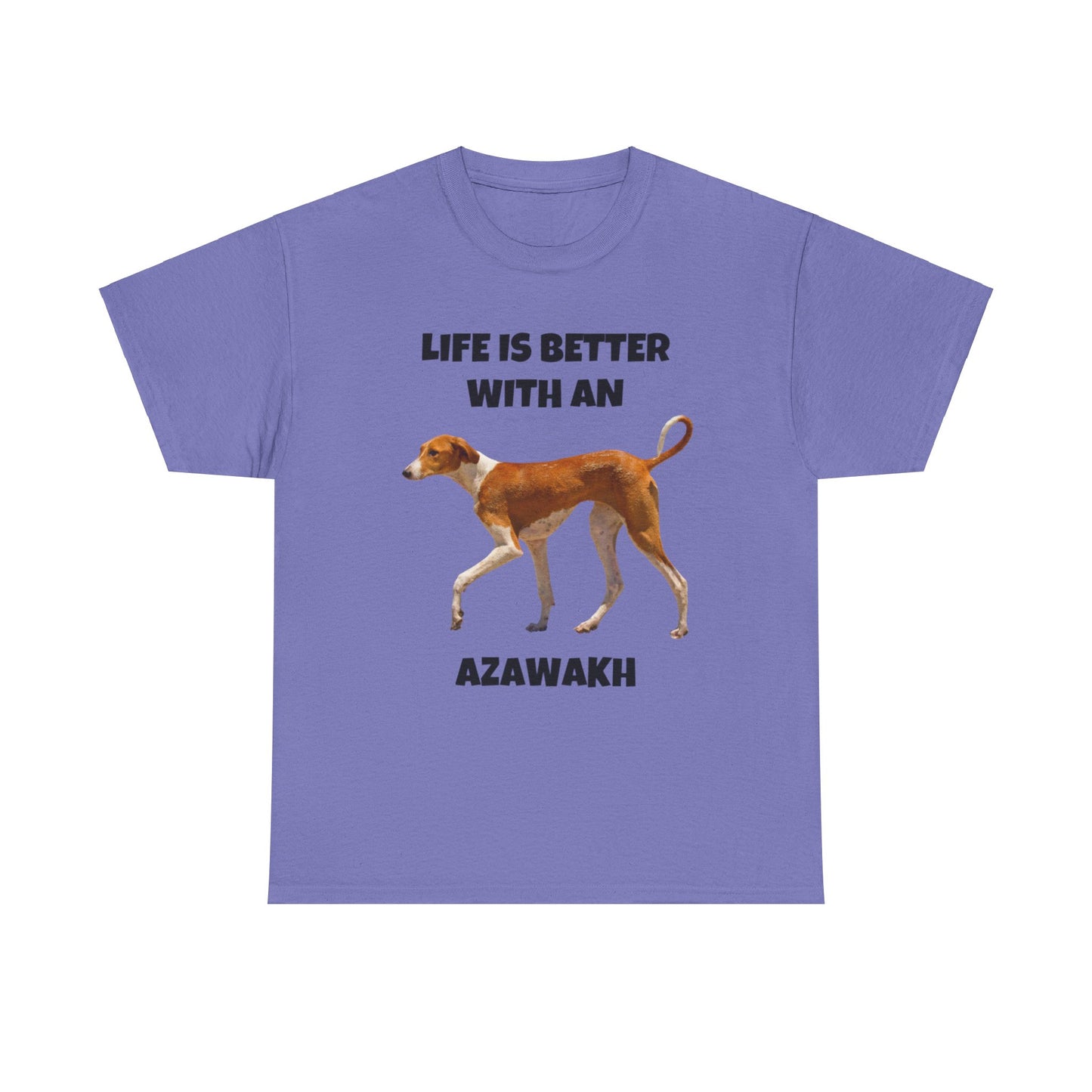 Azawakh, Life is Better with an Azawakh, Unisex Heavy Cotton Tee