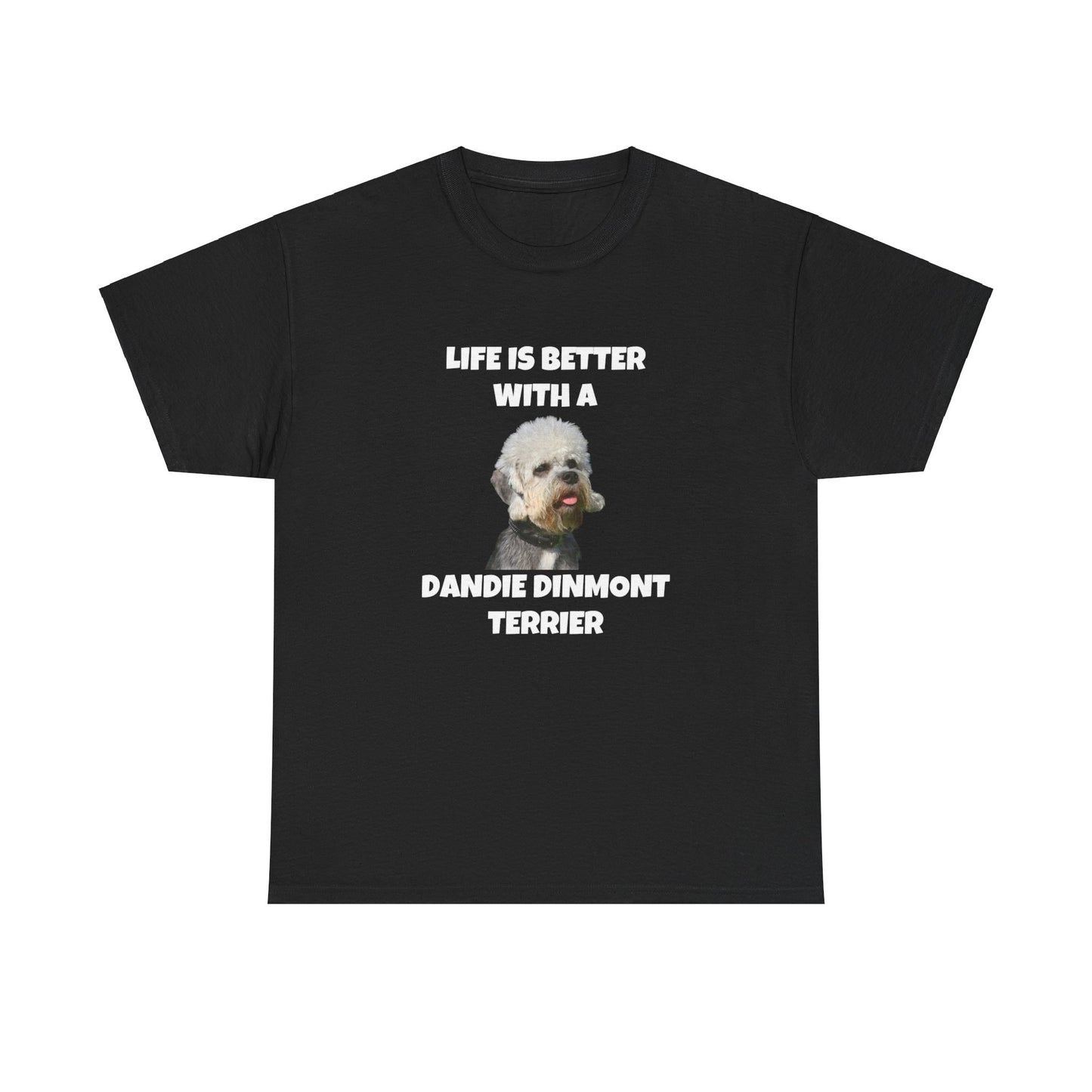 Dandie Dinmont Terrier, Life is Better with a Dandie Dinmont Terrier, Dark Colors Unisex Heavy Cotton Tee