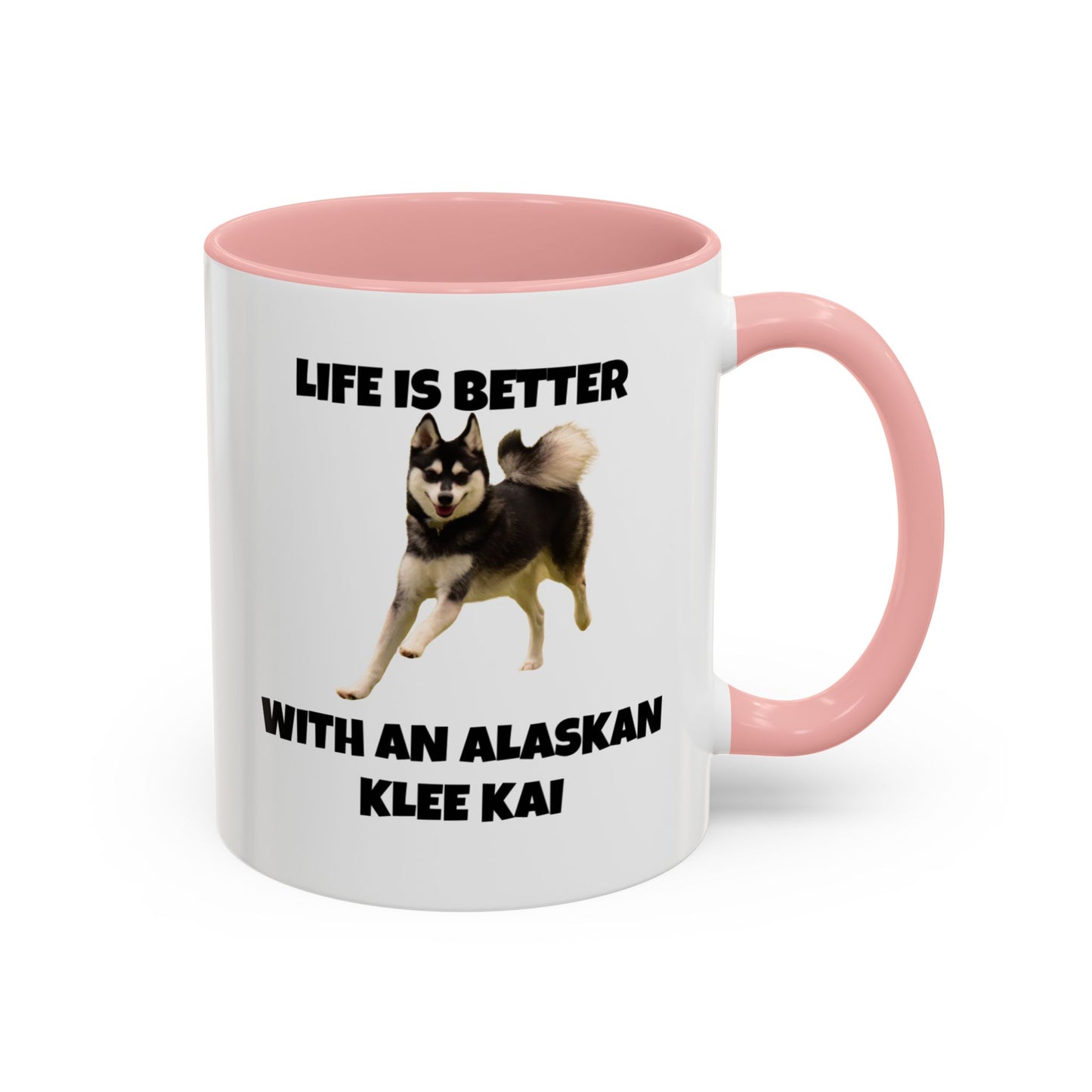 Alaskan Klee Kai, Klee Kai Dog, Life is Better with an Alaskan Klee Kai, Accent Coffee Mug (11, 15oz)