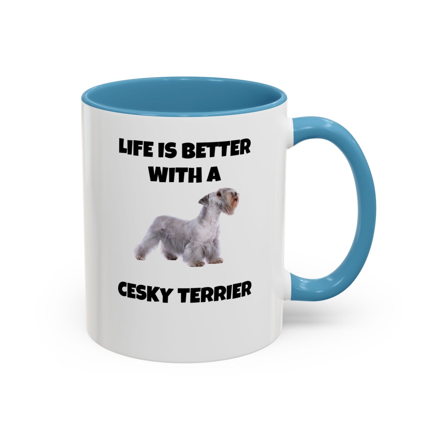 Cesky, Cesky Terrier, Cesky Terrier Dog, Life is Better with a Cesky Terrier, Accent Coffee Mug (11, 15oz)