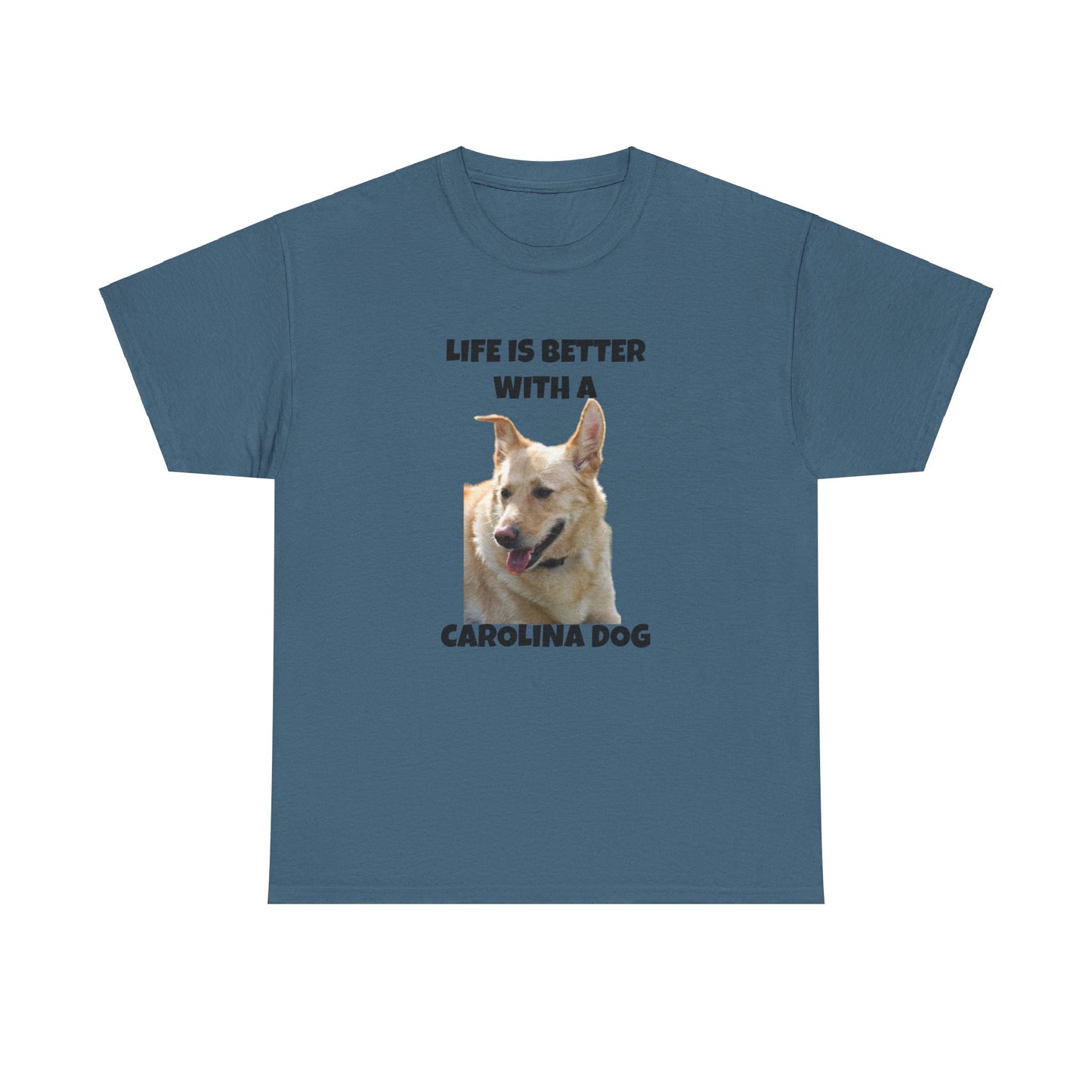 Carolina Dog, Life is Better with a Carolina Dog, Unisex Heavy Cotton Tee