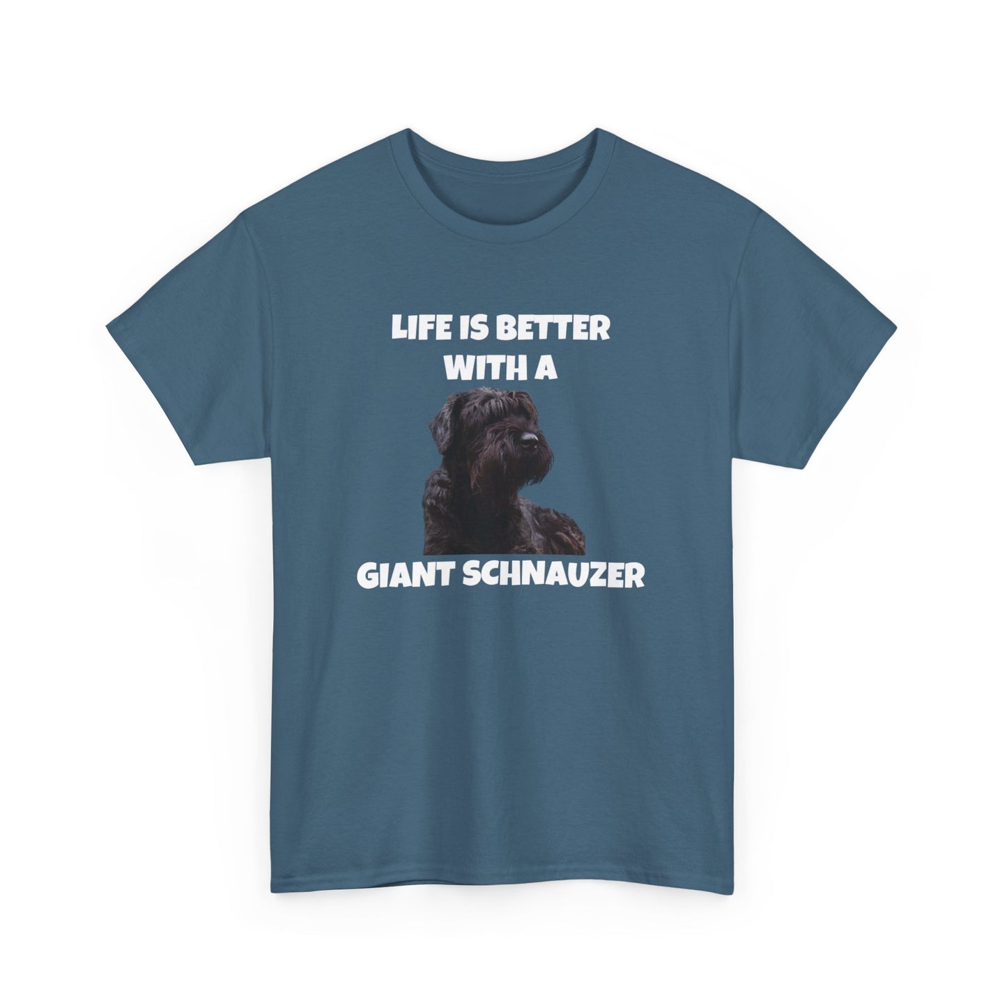 Giant Schnauzer, Giant Schnauzer Dog, Life is Better with a Giant Schnauzer, Dark Unisex Heavy Cotton Tee