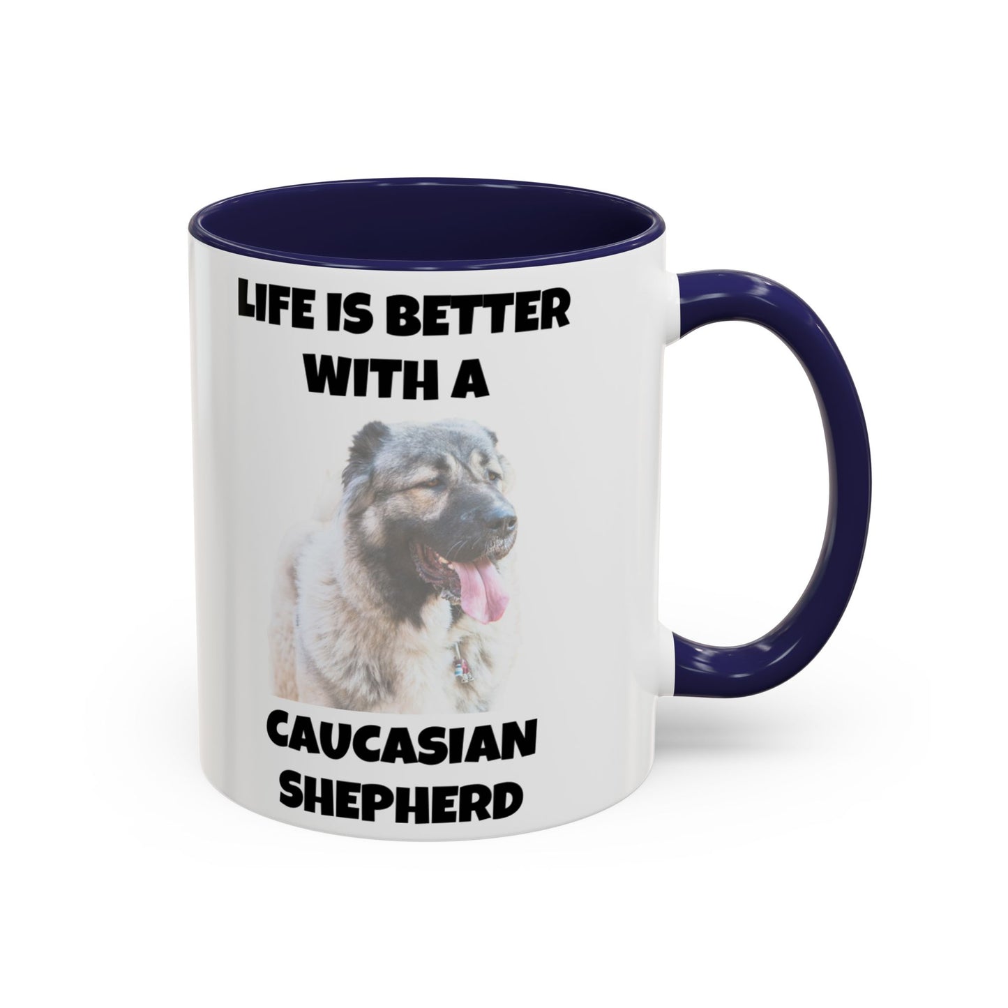 Caucasian Shepherd, Caucasian Shepherd Dog, Life is Better with a Caucasian Shepherd, Accent Coffee Mug (11, 15oz)