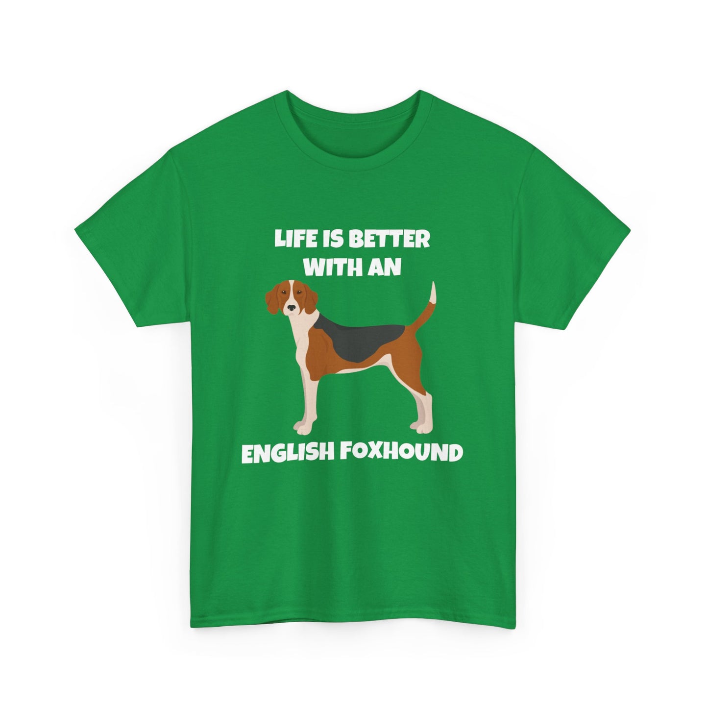 English Foxhound Dog, Life is Better with an English Foxhound, Dark Unisex Heavy Cotton Tee