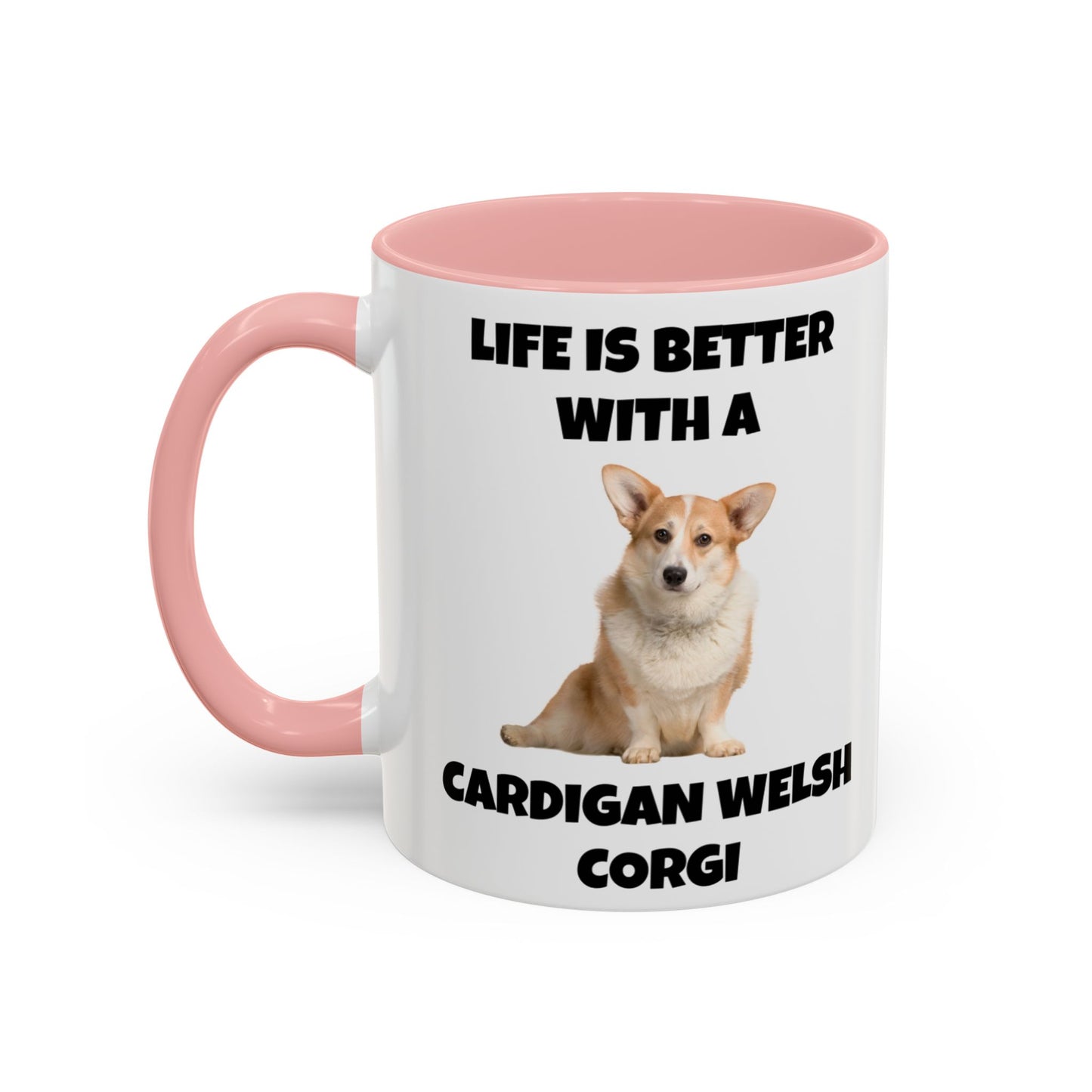 Cardigan Welsh Corgi, Cardigan Welsh Corgi Dog, Life is Better with a Cardigan Welsh Corgi, Accent Coffee Mug (11, 15oz)