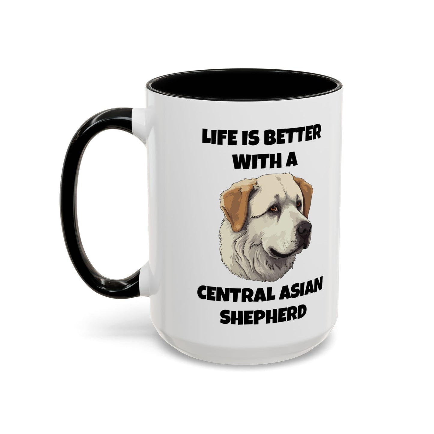 Central Asian Shepherd, Central Asian Shepherd Dog, Life is Better with a Central Asian Shepherd, Accent Coffee Mug (11, 15oz)