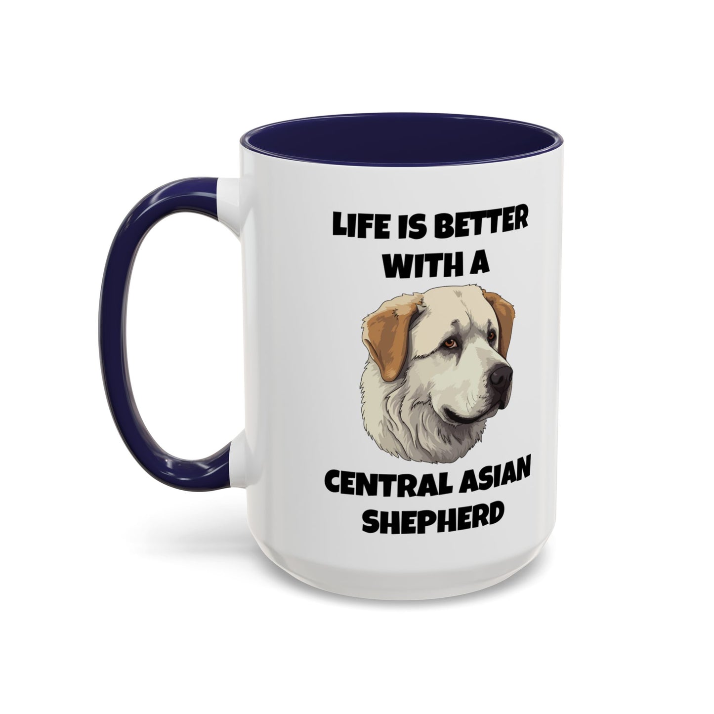 Central Asian Shepherd, Central Asian Shepherd Dog, Life is Better with a Central Asian Shepherd, Accent Coffee Mug (11, 15oz)