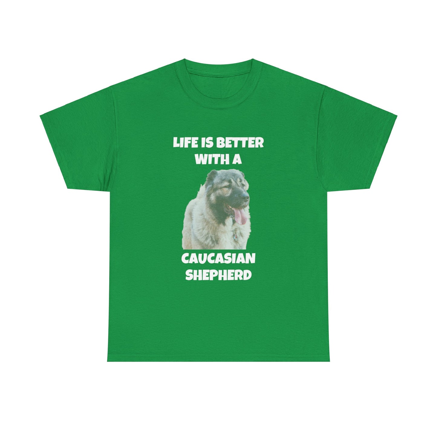Caucasian Shepherd, Caucasian Shepherd Dog, Life is Better with a Caucasian Shepherd, Dark Unisex Heavy Cotton Tee