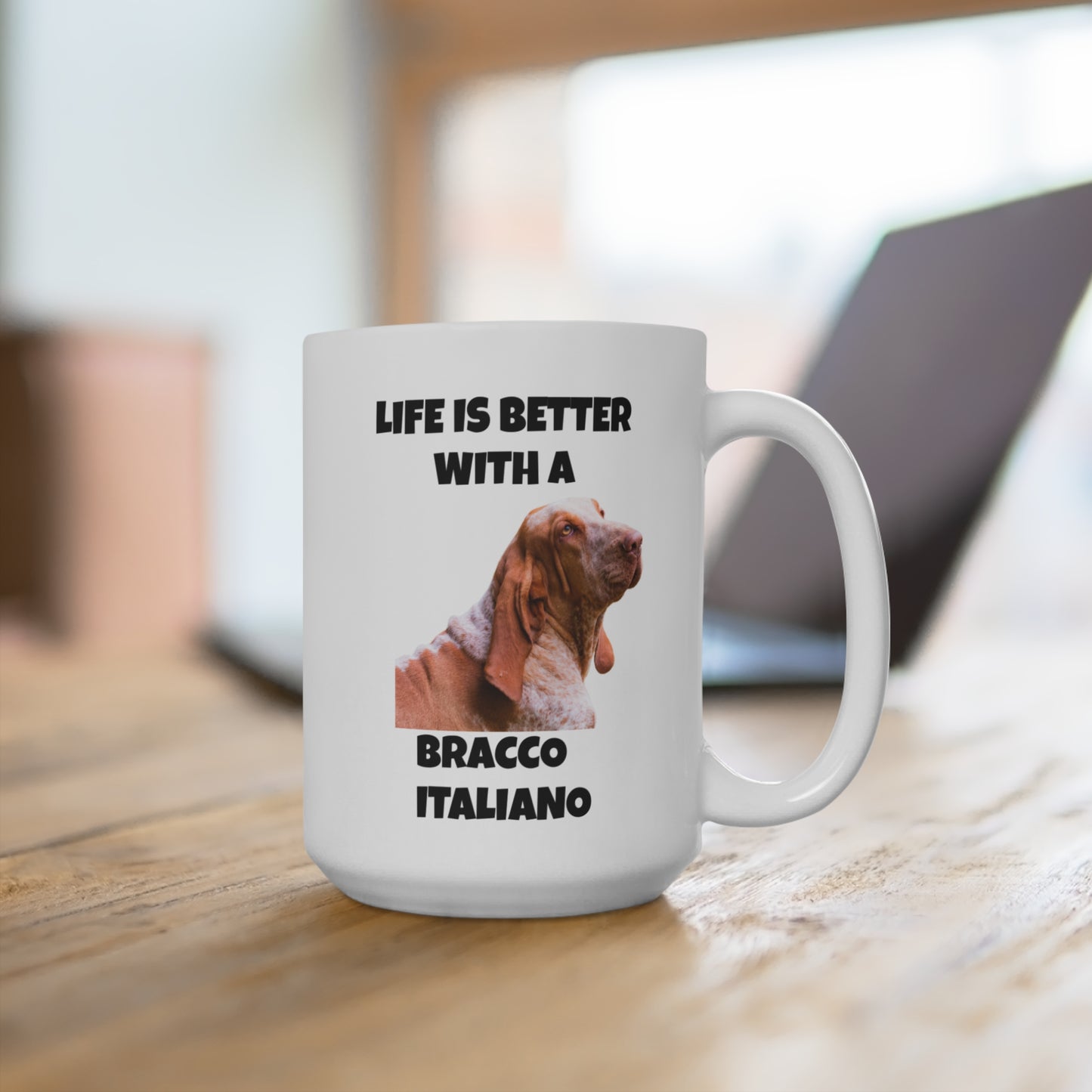 Bracco Italiano, Bracco Italiano Dog, Life is Better with a Bracco Italiano, Mug 15oz
