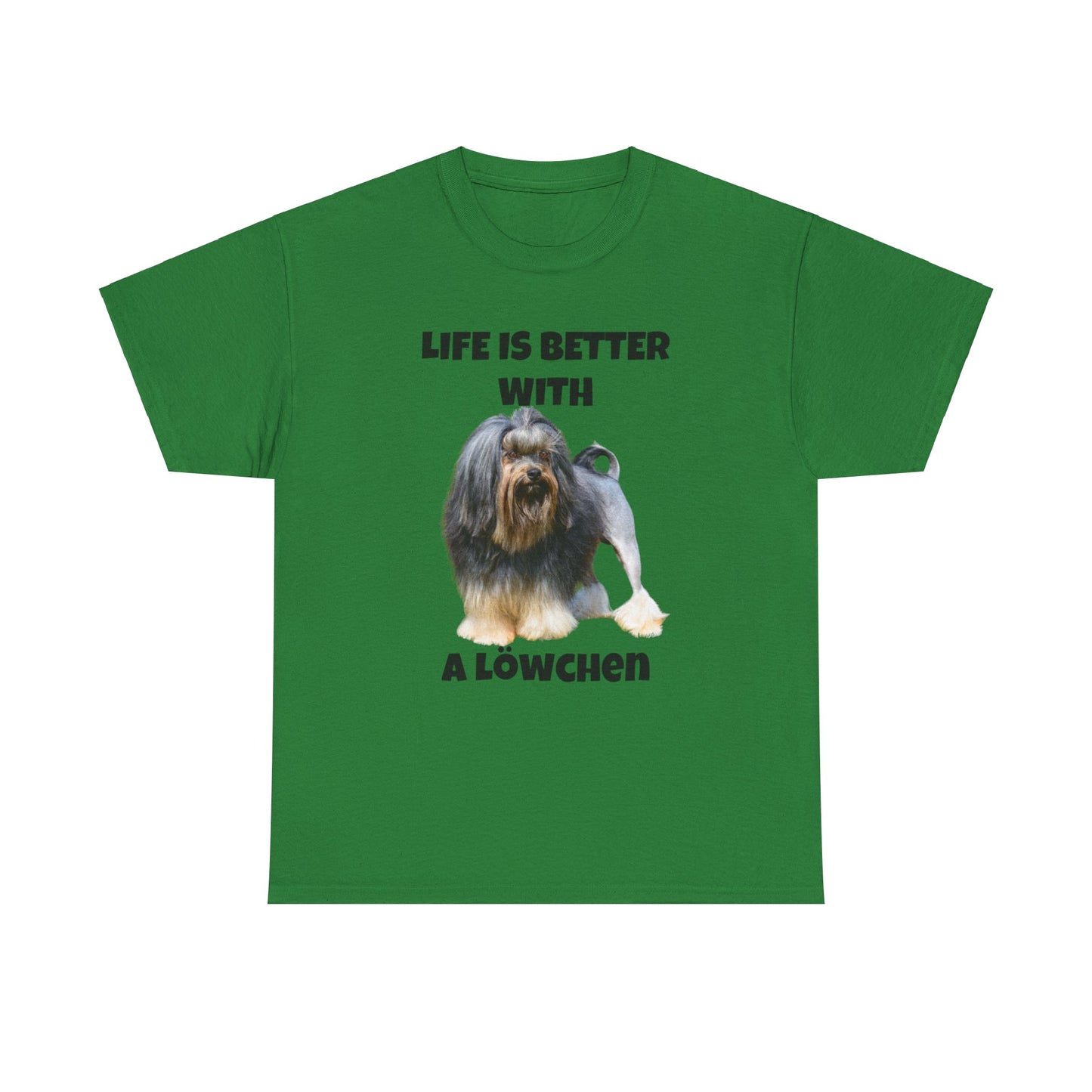 Löwchen, Löwchen Dog, Life is Better with a Löwchen, Unisex Heavy Cotton Tee