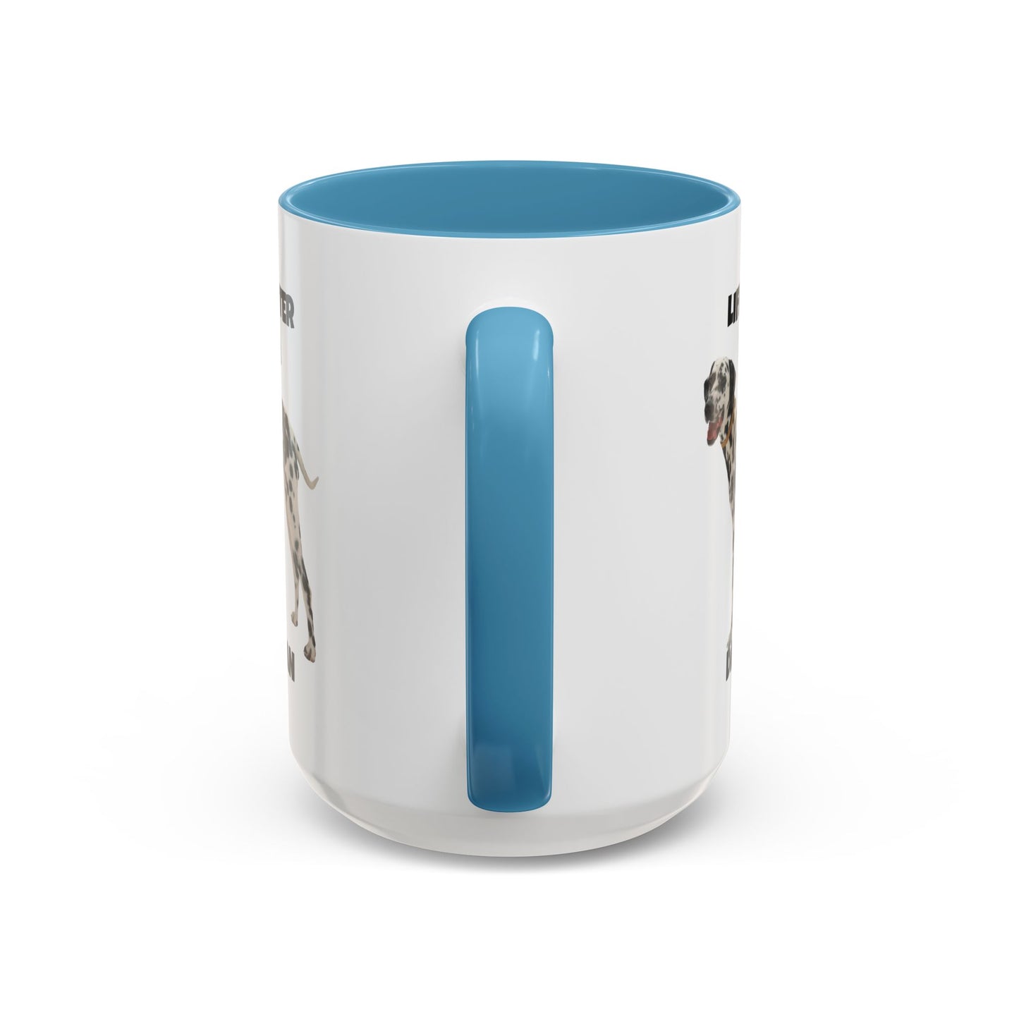 Dalmatian, Life is Better with a Dalmatian, Accent Coffee Mug (11, 15oz)