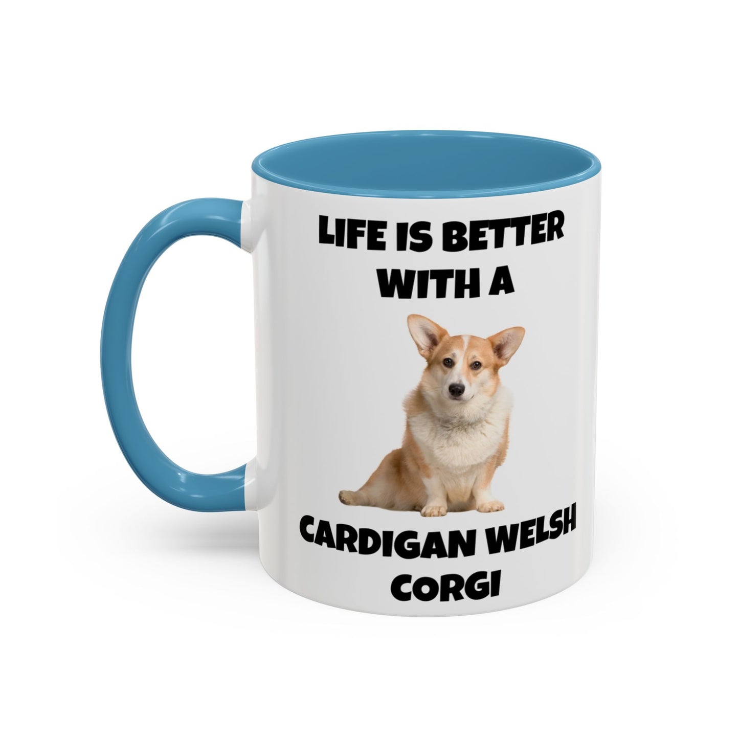 Cardigan Welsh Corgi, Cardigan Welsh Corgi Dog, Life is Better with a Cardigan Welsh Corgi, Accent Coffee Mug (11, 15oz)