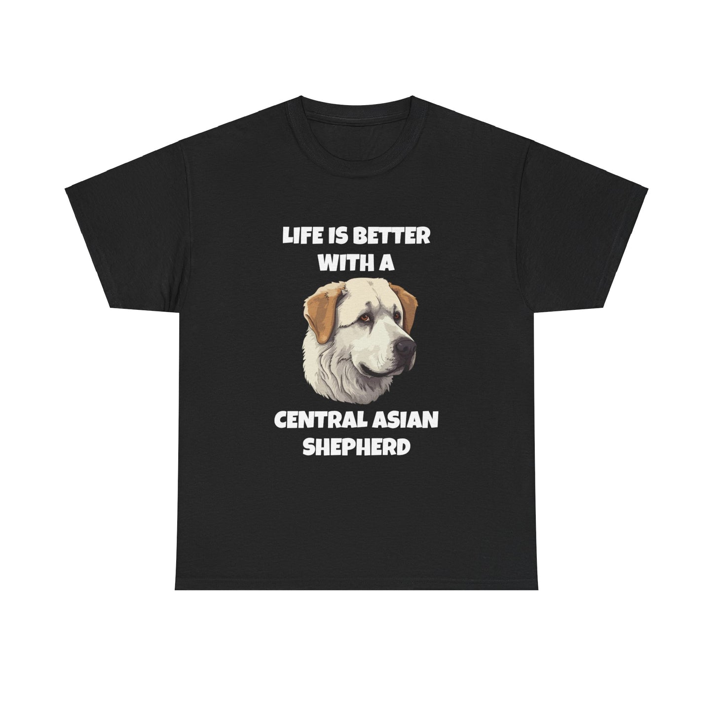 Central Asian Shepherd, Central Asian Shepherd Dog, Life is Better with a Central Asian Shepherd, Dark Unisex Heavy Cotton Tee