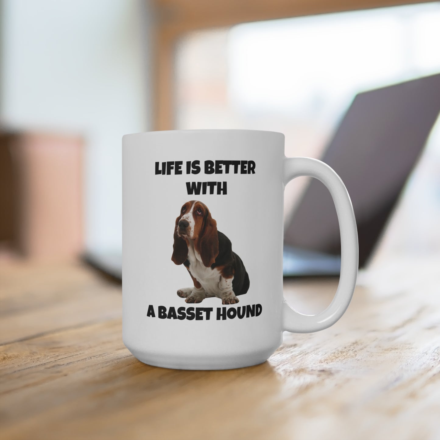 Basset Hound, Life is Better with a Basset Hound, Mug 15oz