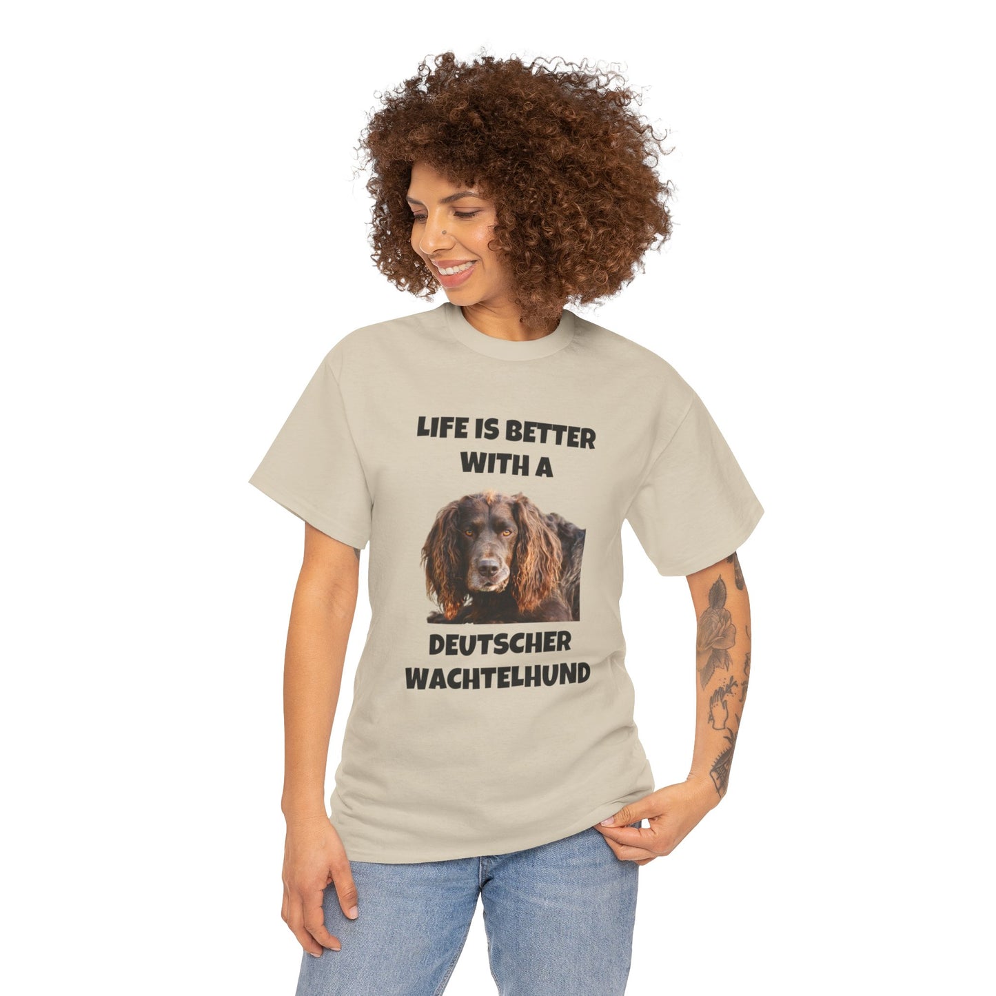 Deutscher Wachtelhund Dog, Life is Better with a Deutscher Wachtelhund, Unisex Heavy Cotton Tee