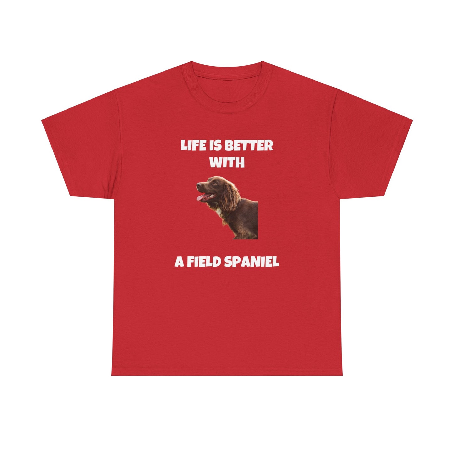 Field Spaniel, Field Spaniel Dog, Life is Better with a Field Spaniel, Dark Unisex Heavy Cotton Tee