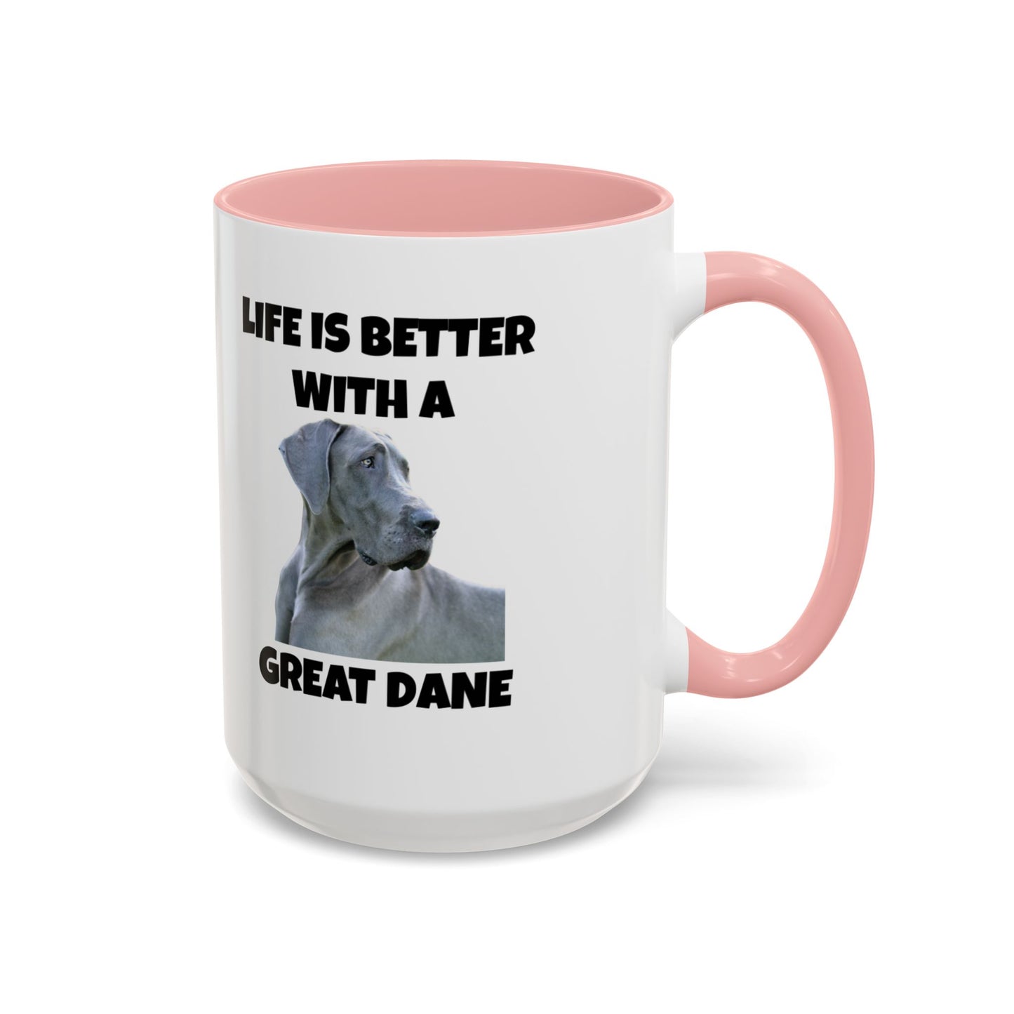 Great Dane, Great Dane Dog, Life is Better with a Great Dane, Accent Coffee Mug (11, 15oz)