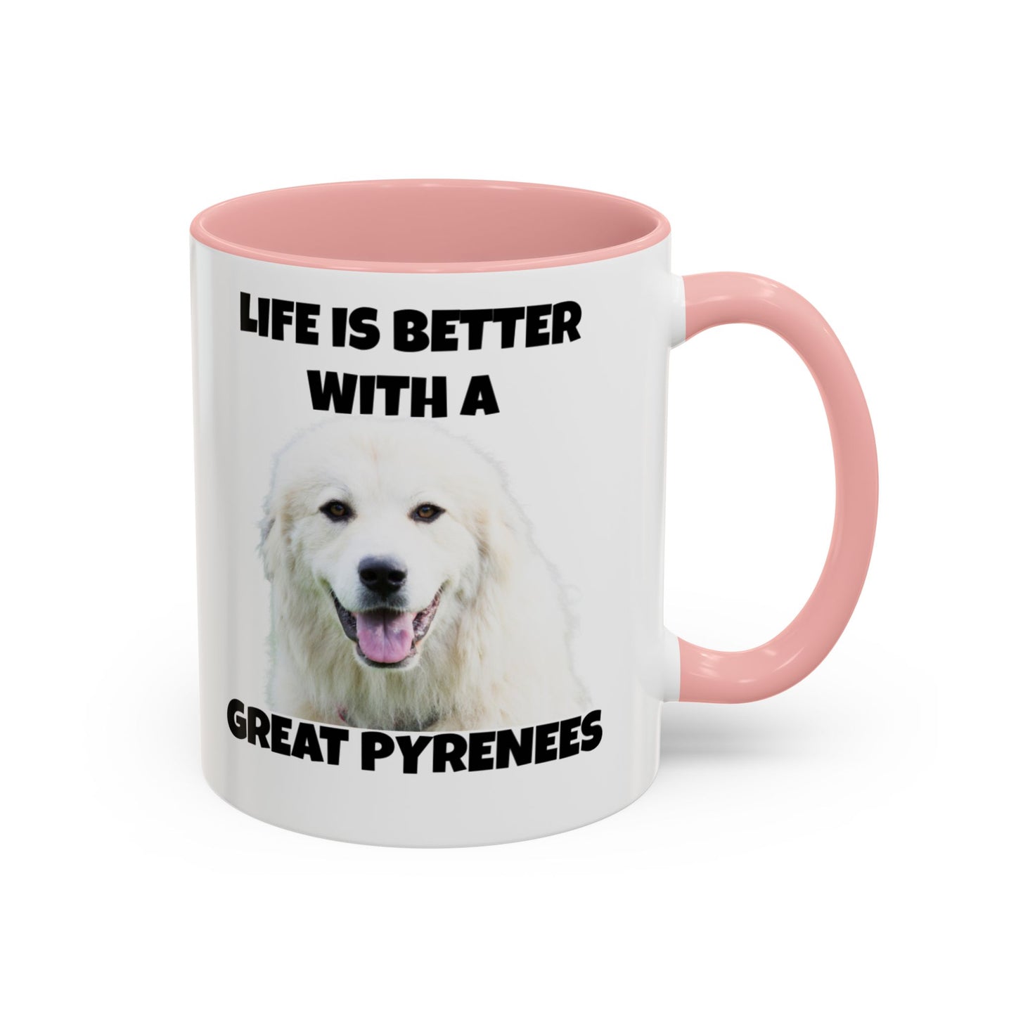 Great Pyrenees, Pyrenees, Great Pyrenees Dog, Life is Better with a Great Pyrenees, Accent Coffee Mug (11, 15oz)