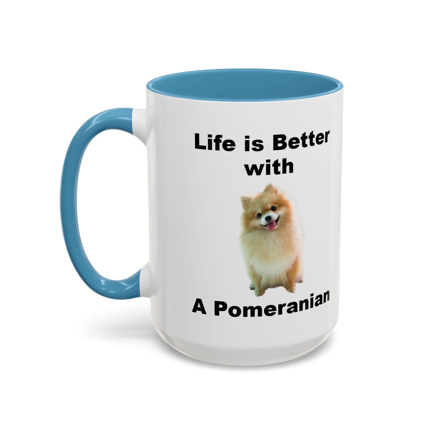 Pomeranian, Pomeranian Dog, Life is Better with a Pomeranian, Accent Coffee Mug (11, 15oz)