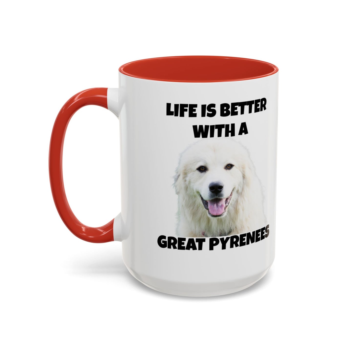 Great Pyrenees, Pyrenees, Great Pyrenees Dog, Life is Better with a Great Pyrenees, Accent Coffee Mug (11, 15oz)