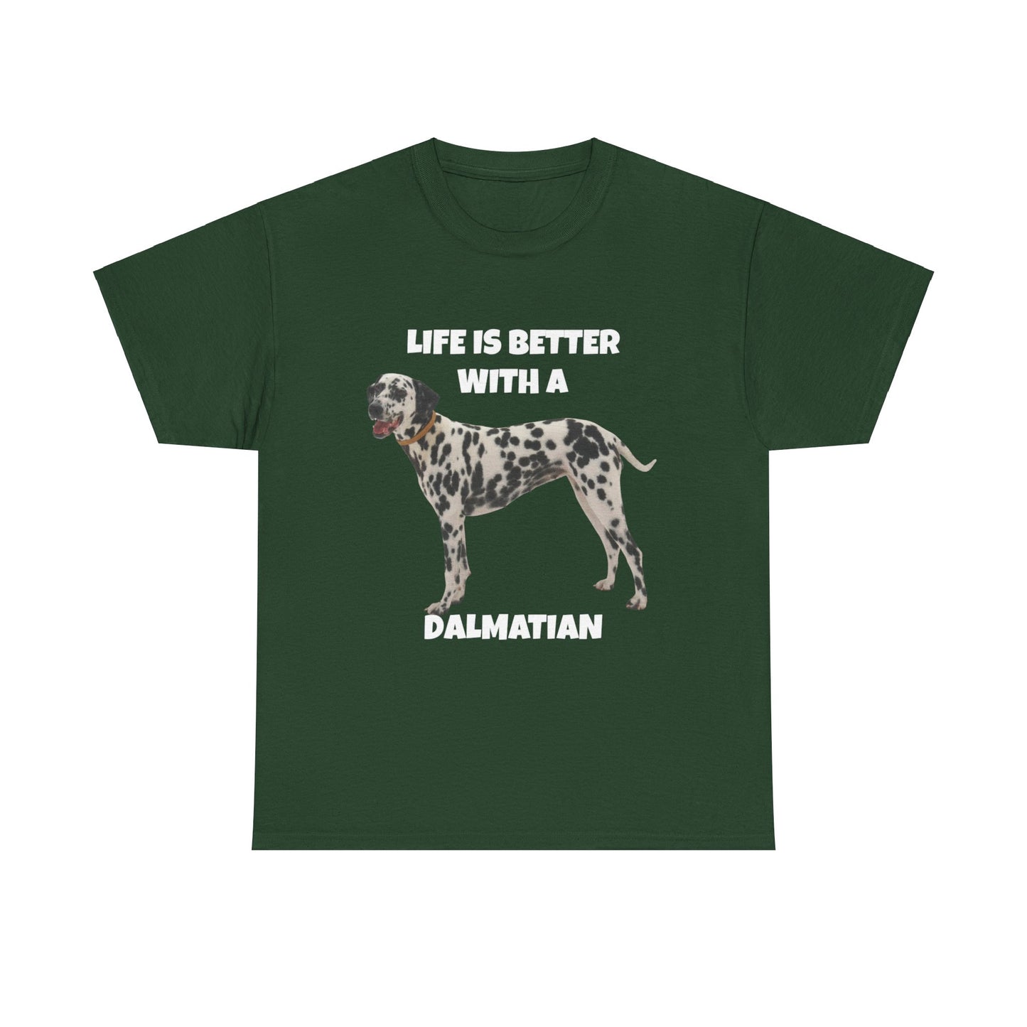 Dalmatian Dog, Life is Better with a Dalmatian, Dark Unisex Heavy Cotton Tee