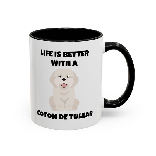 Coton de Tulear Dog, Life is Better with a Coton de Tulear, Accent Coffee Mug (11, 15oz)