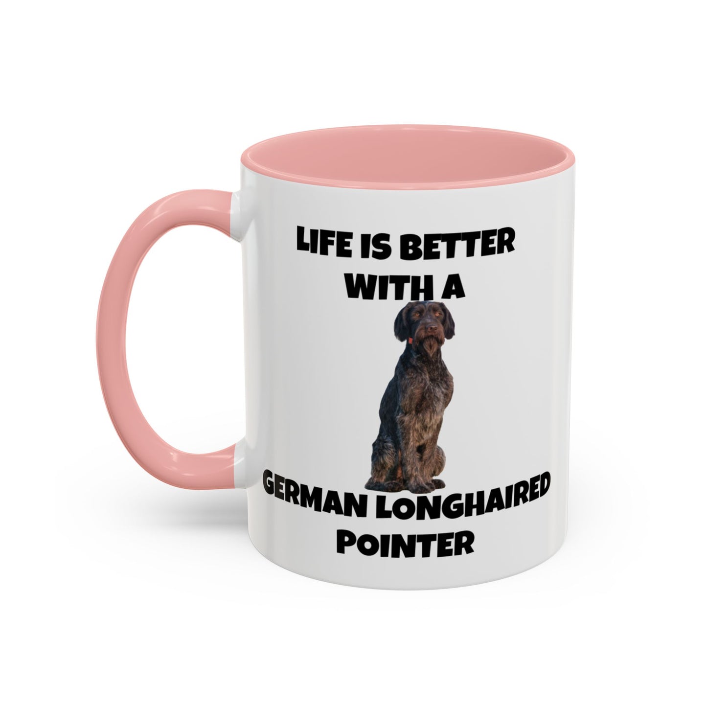 German Longhaired Pointer, German Longhaired Pointer Dog, Life is Better with a German Longhaired Pointer, Accent Coffee Mug (11, 15oz)