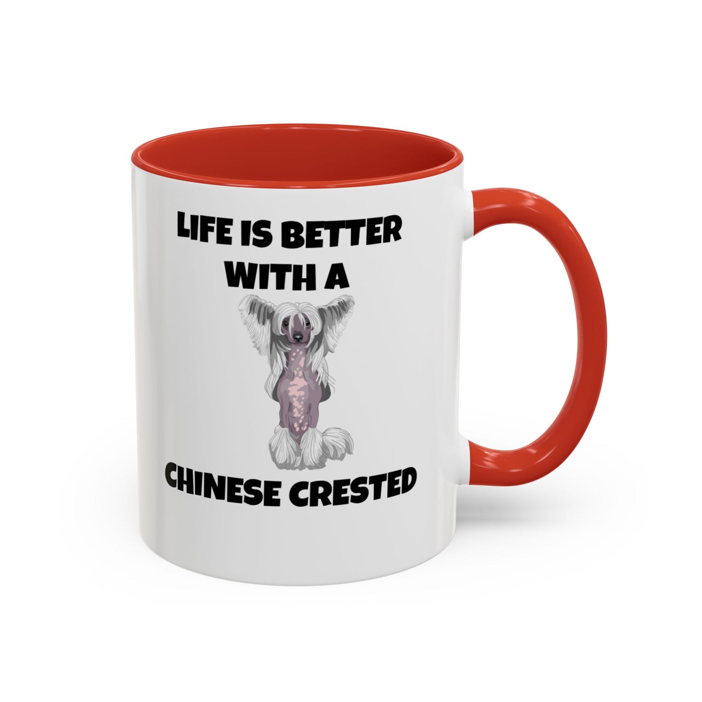 Chinese Crested, Chinese Crested Dog, Life is Better with a Chinese Crested, Accent Coffee Mug (11, 15oz)