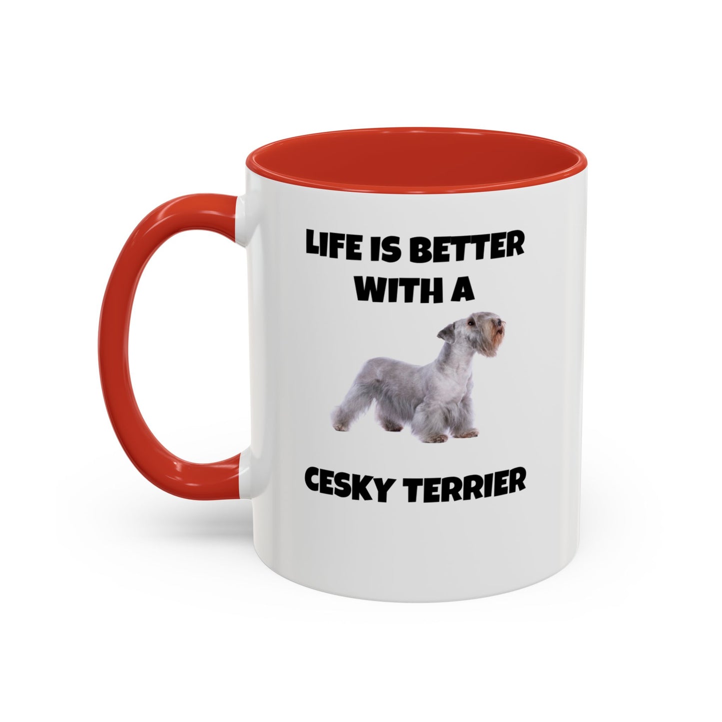 Cesky, Cesky Terrier, Cesky Terrier Dog, Life is Better with a Cesky Terrier, Accent Coffee Mug (11, 15oz)