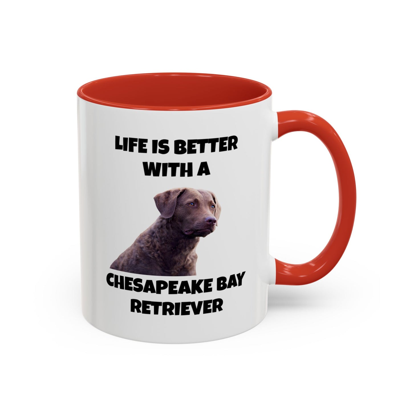 Chesapeake Bay Retriever, Chesapeake Bay Retriever Dog, Life is Better with a Chesapeake Bay Retriever, Accent Coffee Mug (11, 15oz)