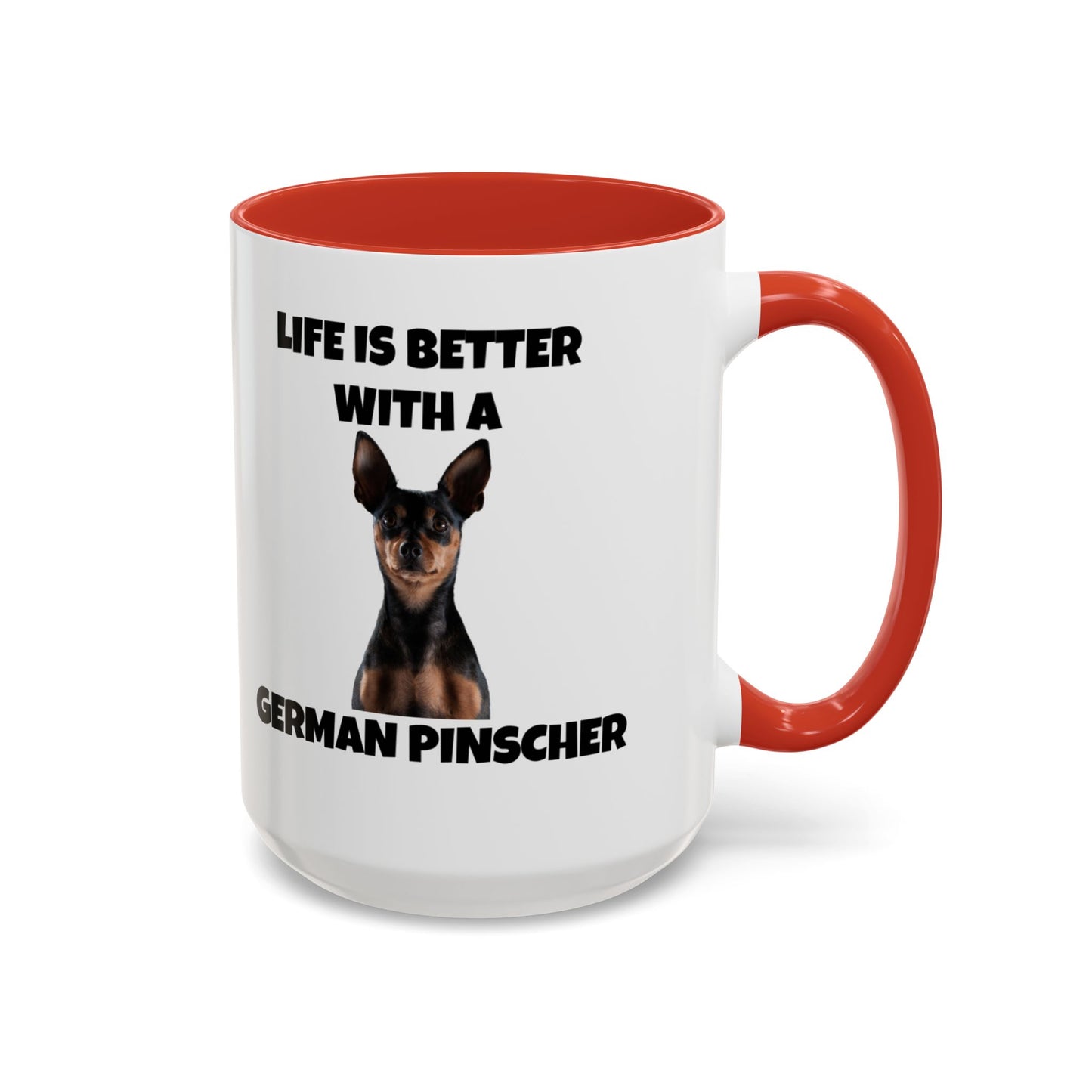 German Pinscher, German Pinscher Dog, Life is Better with a German Pinscher, Accent Coffee Mug (11, 15oz)