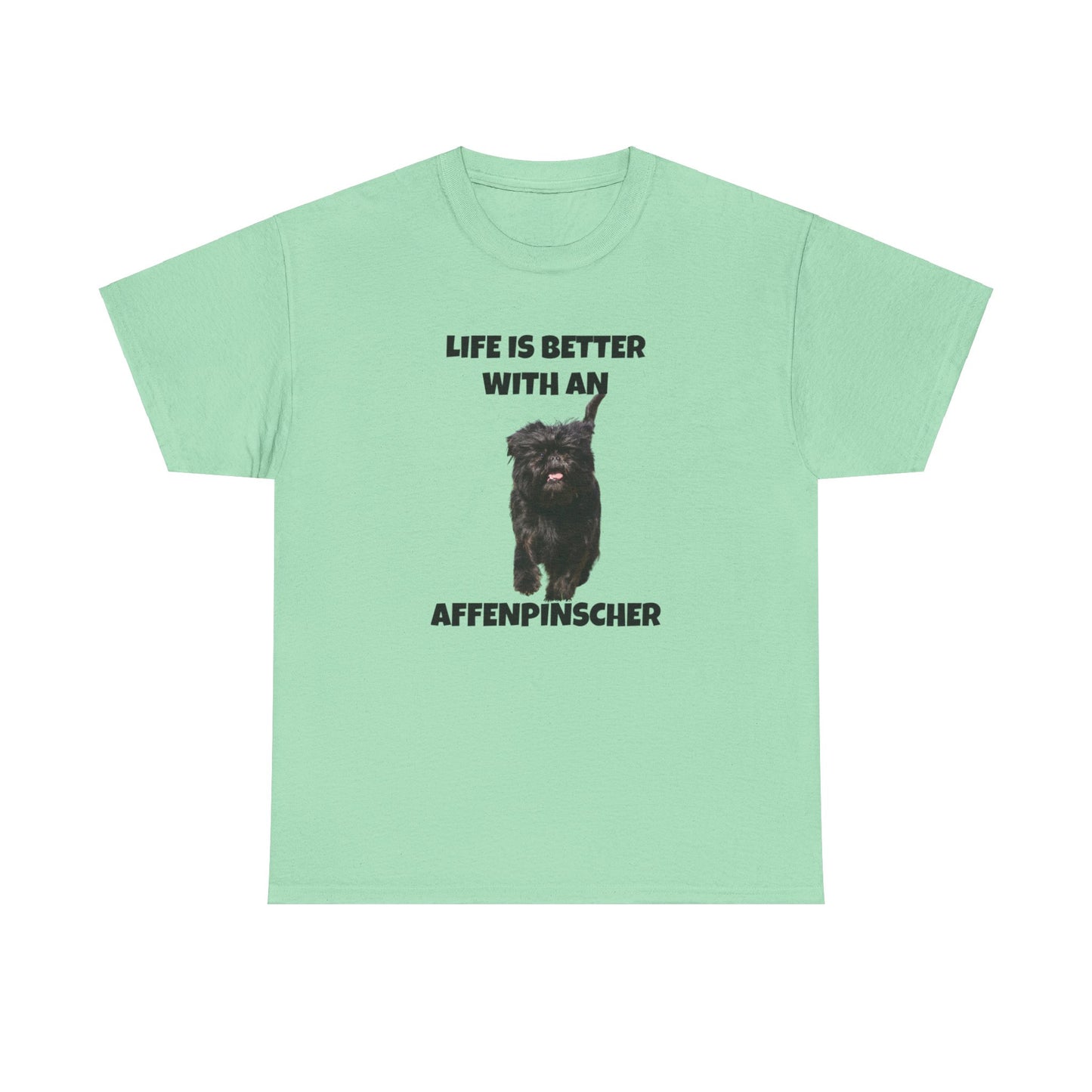 Affenpinscher, Life is Better with an Affenpinscher, Unisex Heavy Cotton Tee