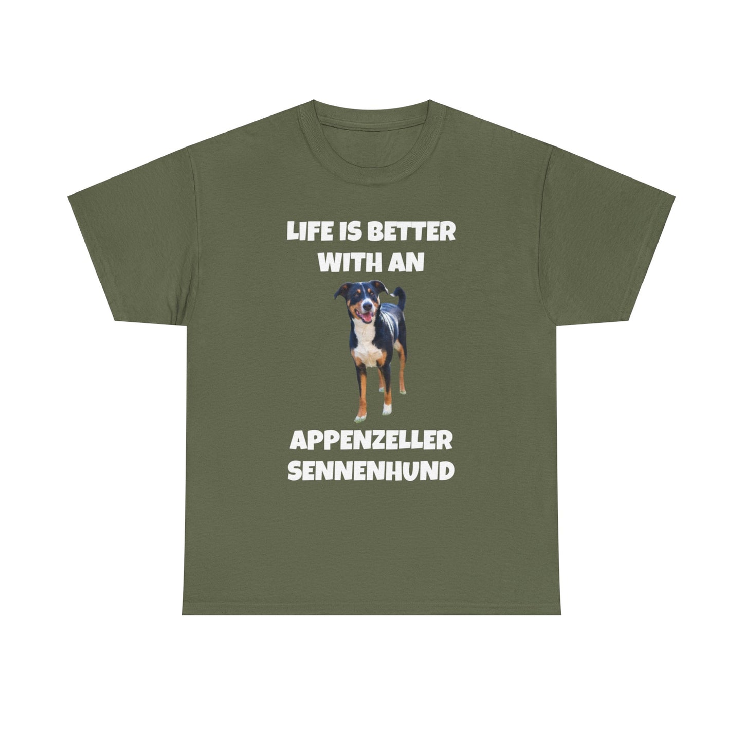 Appenzeller Sennenhund, Appenzeller Sennenhund Dog, Life Is Better With An Appenzeller Sennenhund, Dark Unisex Heavy Cotton Tee